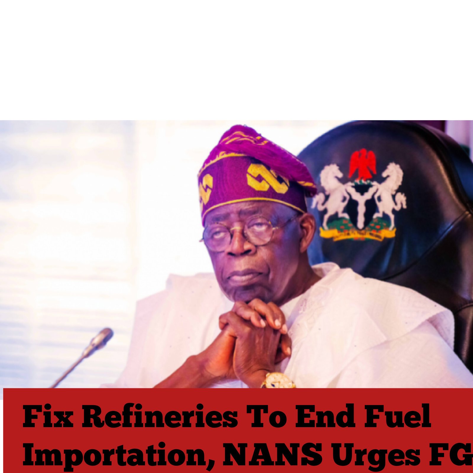 Fix Refineries To End Fuel Importation, NANS Urges FG