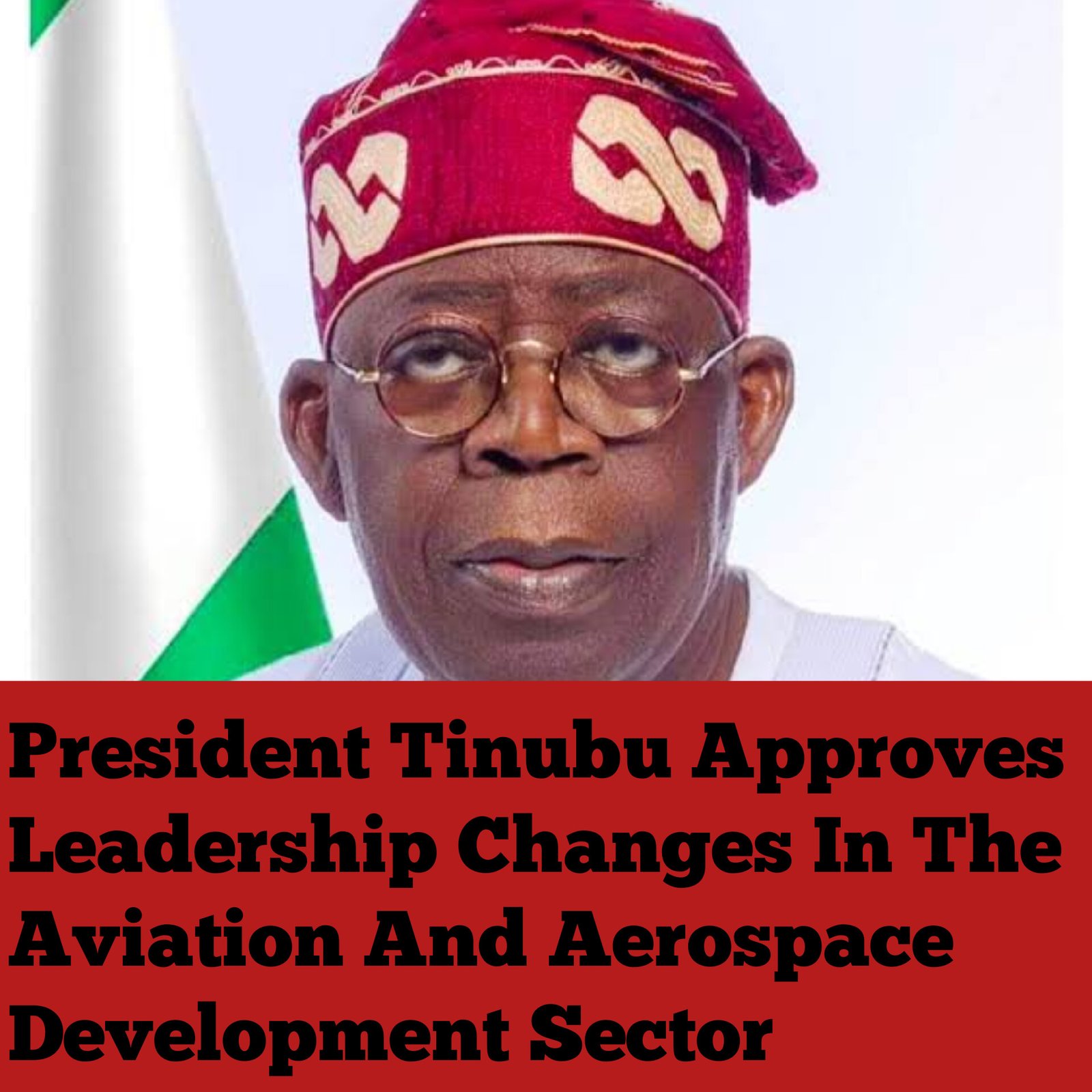 President Tinubu Approves Leadership Changes In The Aviation And Aerospace Development Sector