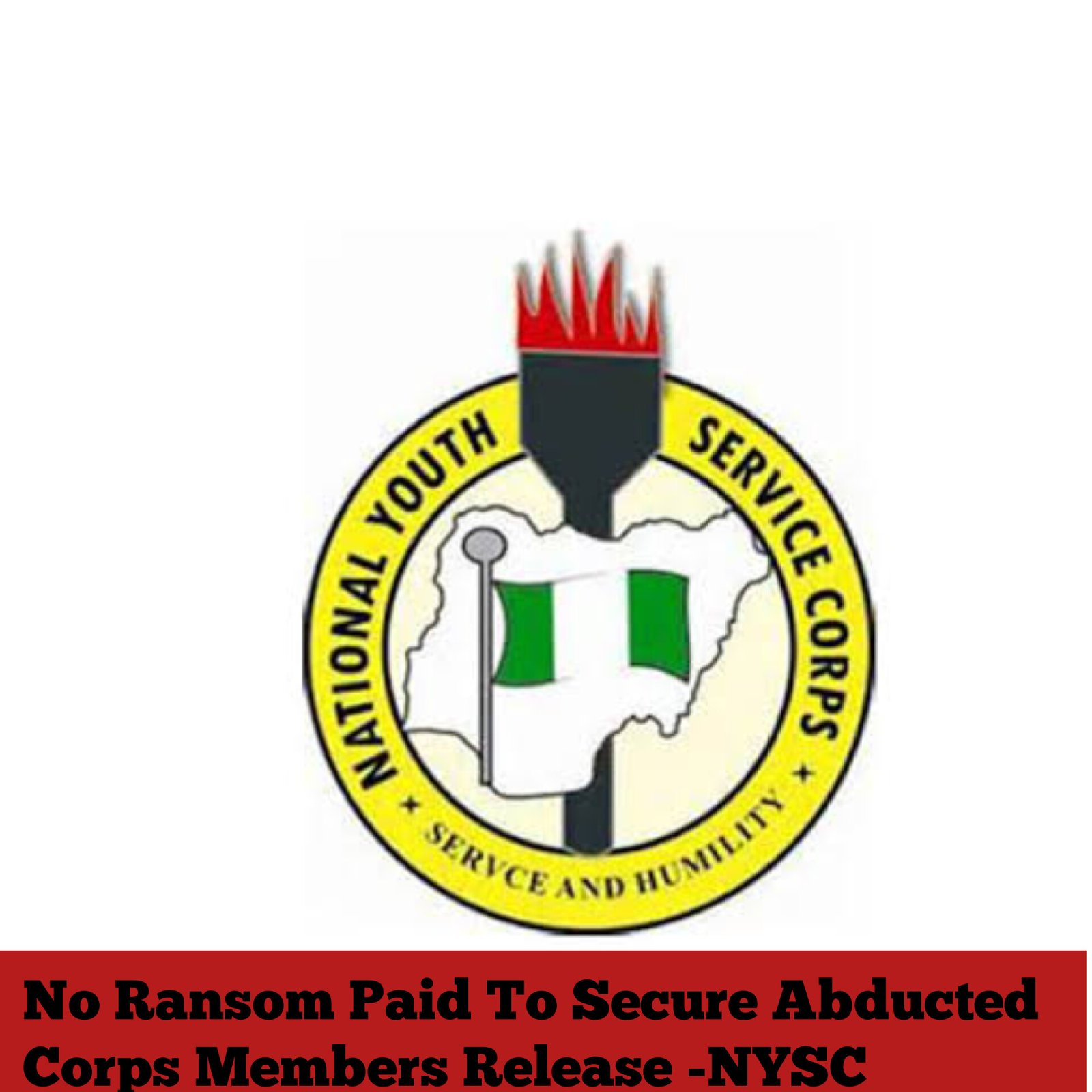 No Ransom Paid To Secure Abducted Corps Members Release -NYSC