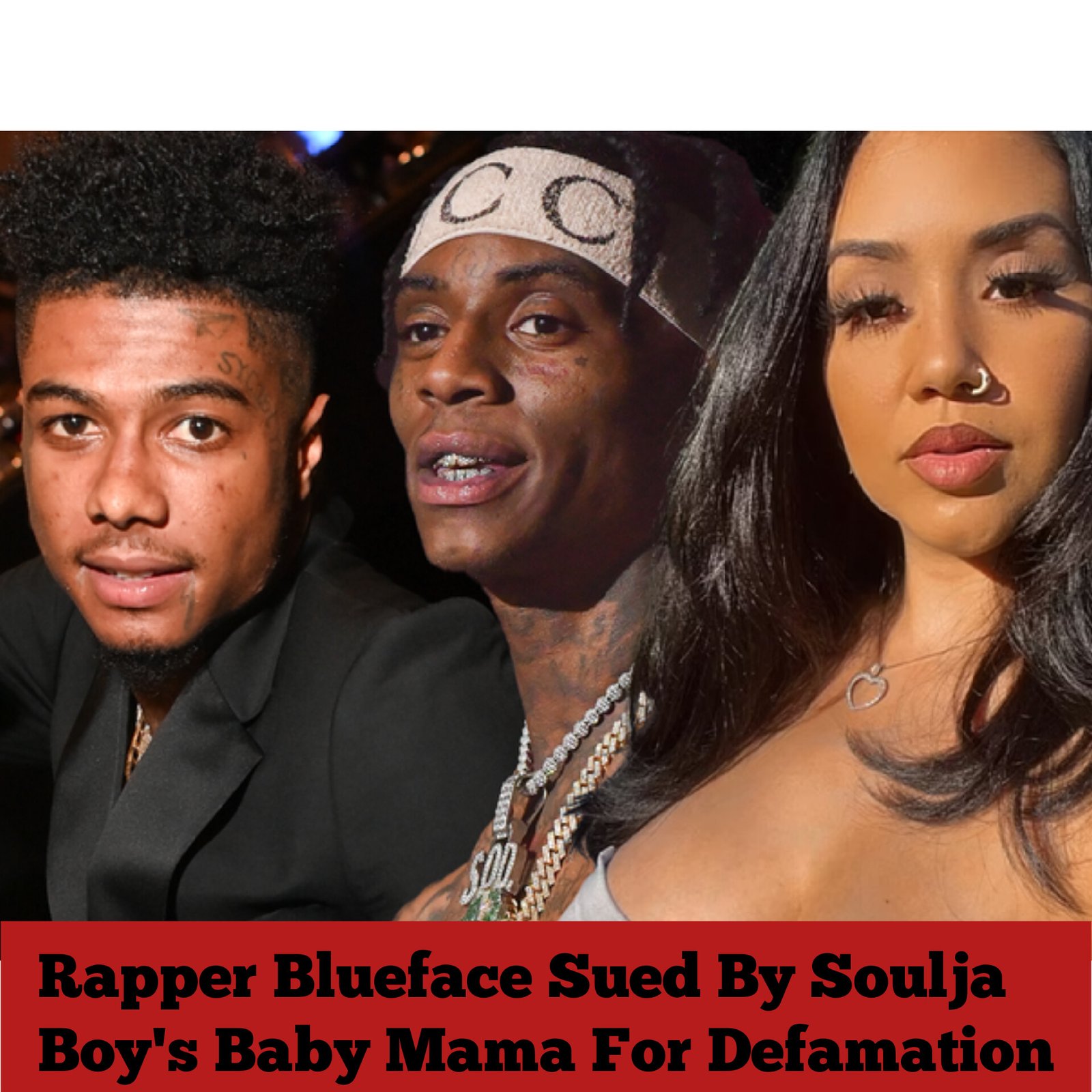 Rapper Blueface Sued By Soulja Boy’s Baby Mama For Defamation