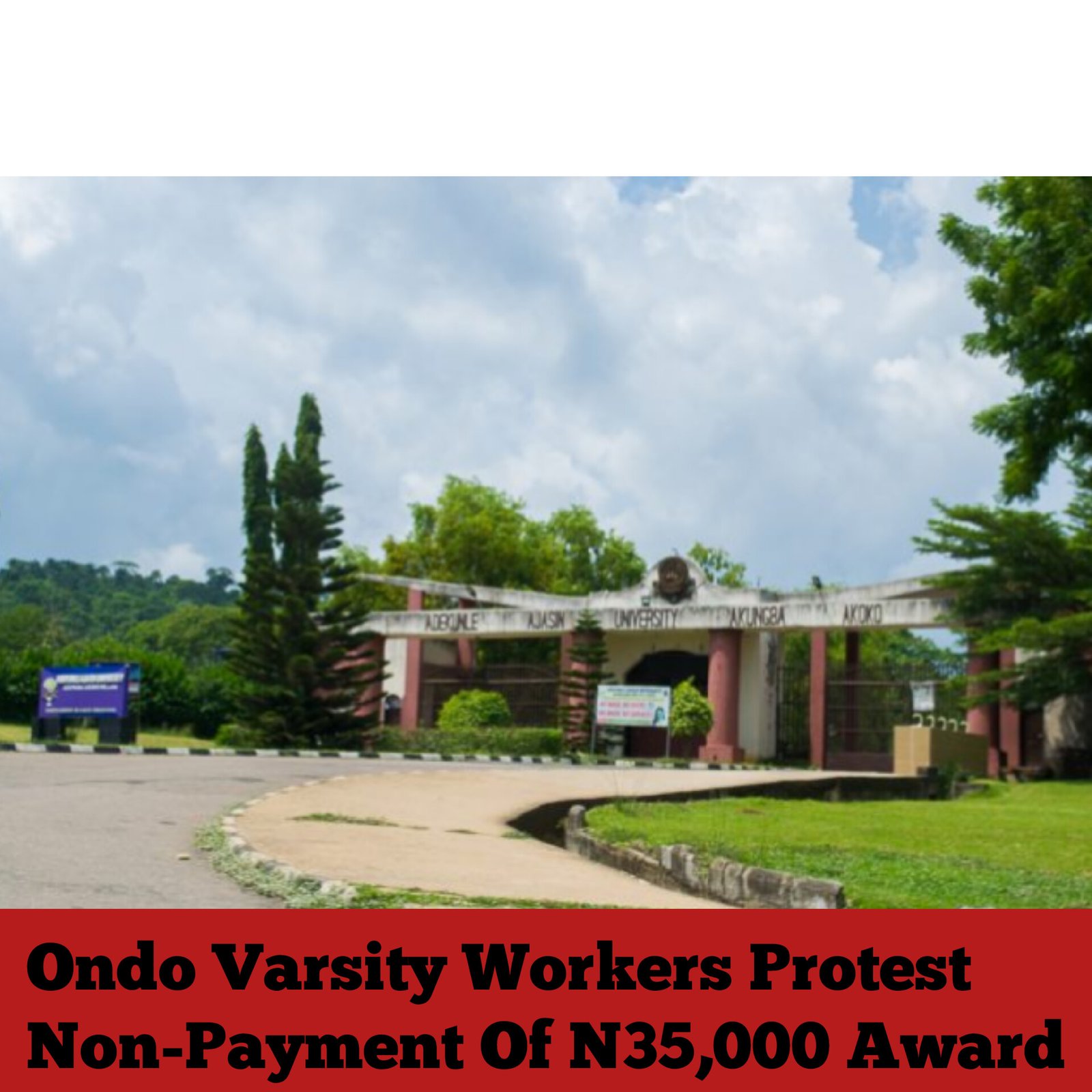 Ondo Varsity Workers Protest Non-Payment Of N35,000 Award