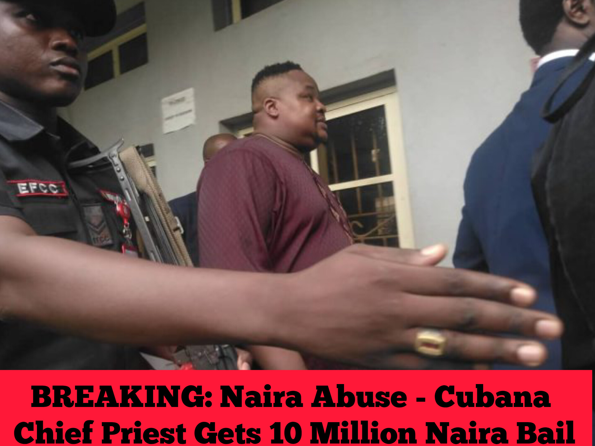 BREAKING: Naira Abuse – Cubana Chief Priest Gets 10 Million Naira Bail