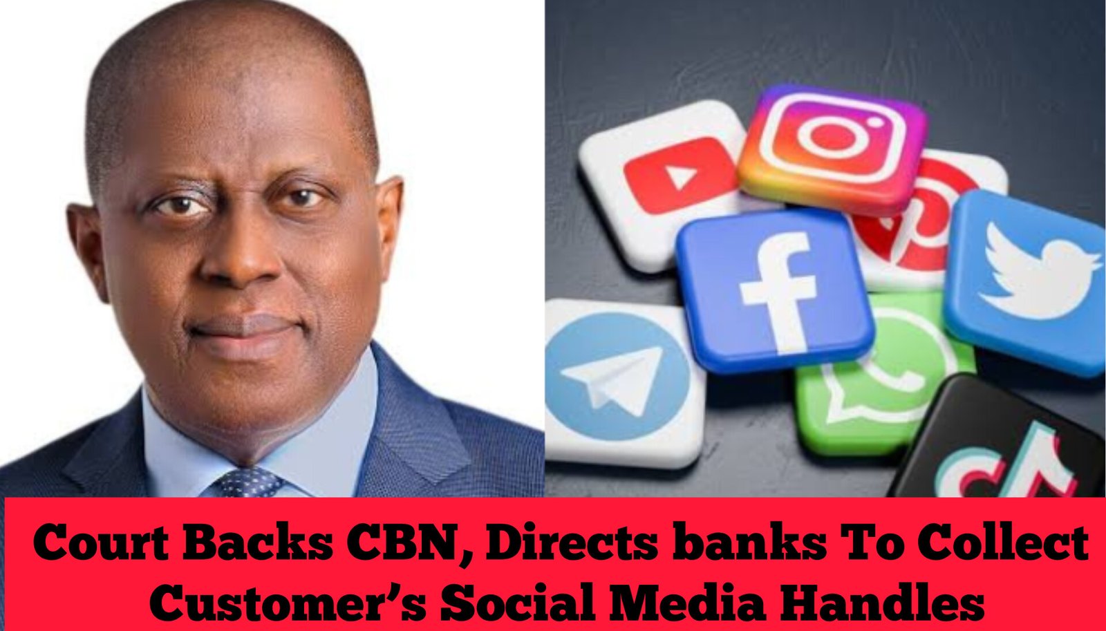 Court Backs CBN, Directs banks To Collect Customer’s Social Media Handles