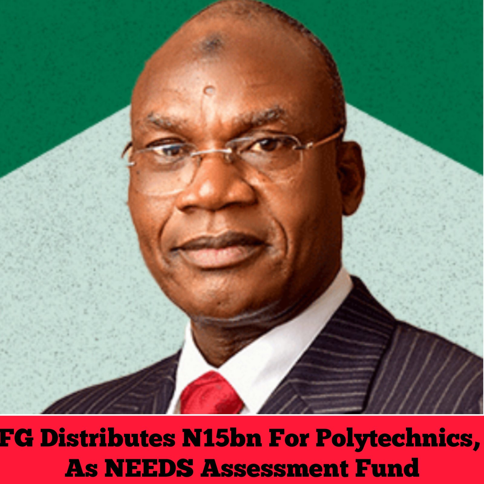 FG Distributes N15bn For Polytechnics As NEEDS Assessment Fund