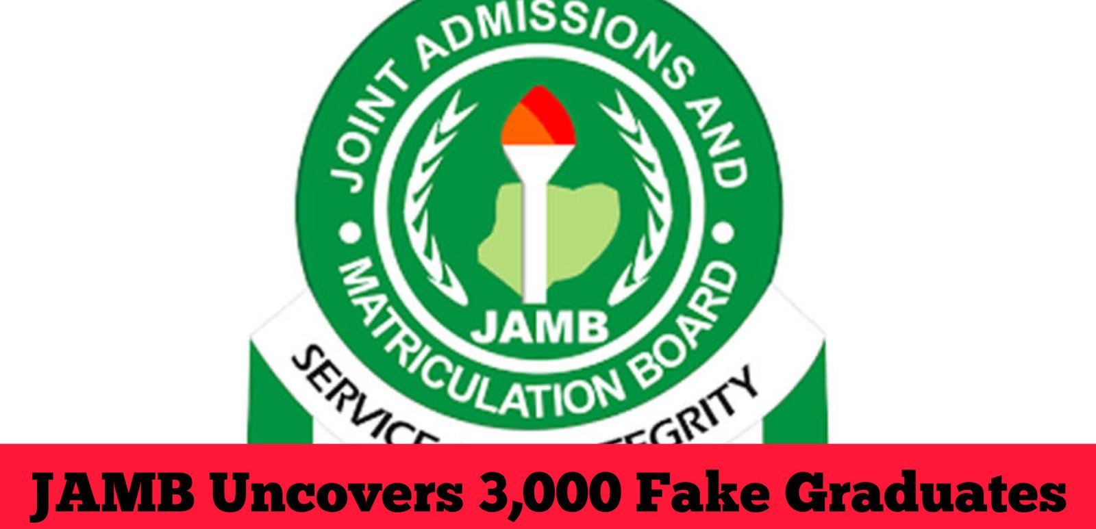 JAMB Uncovers 3,000 Fake Graduates