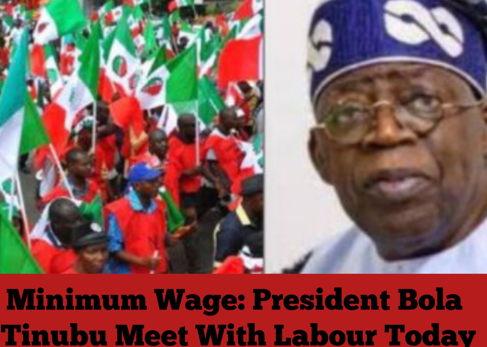 Minimum Wage: President Bola Tinubu Meet With Labour Today