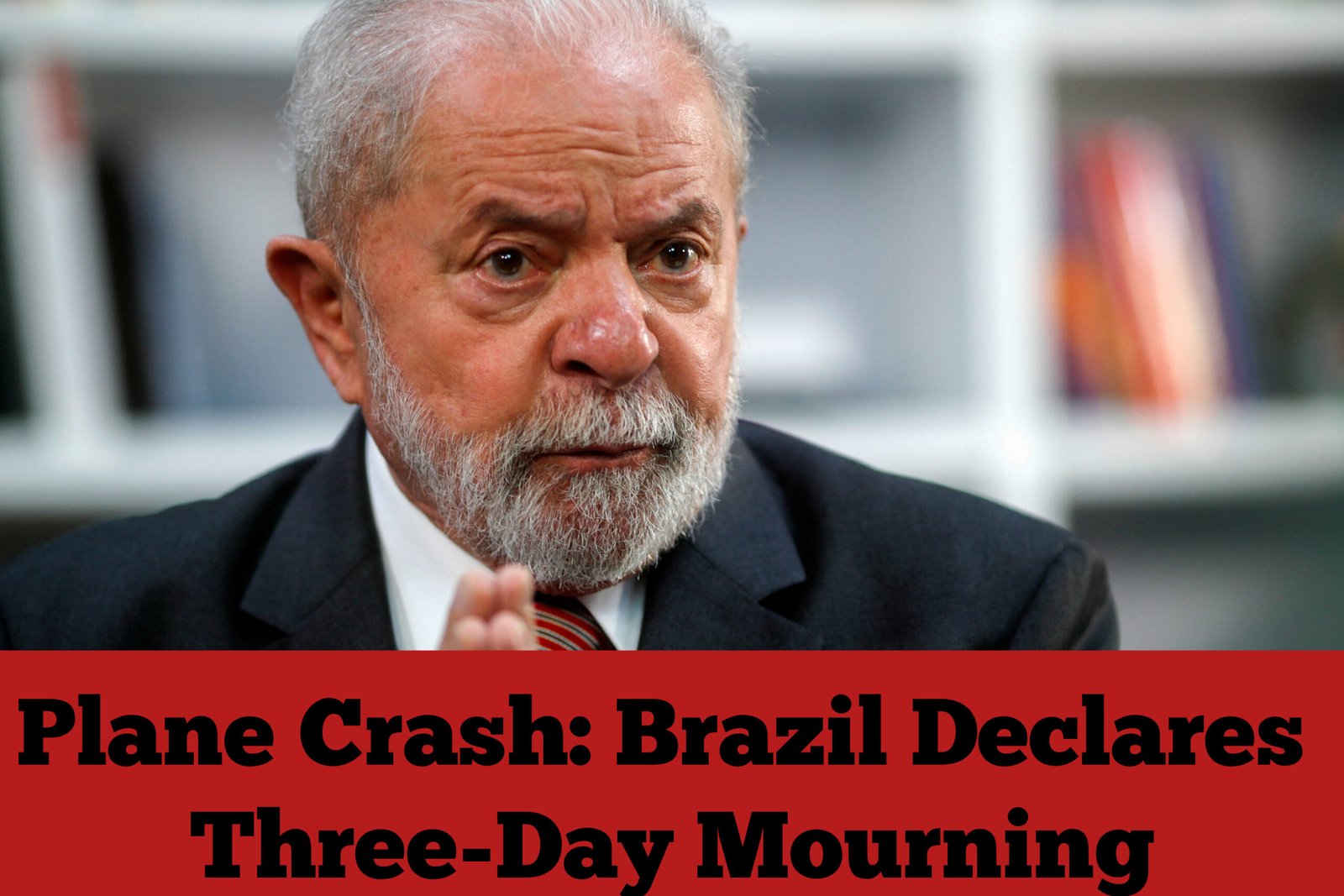 Plane Crash: Brazil Declares Three-Day Mourning