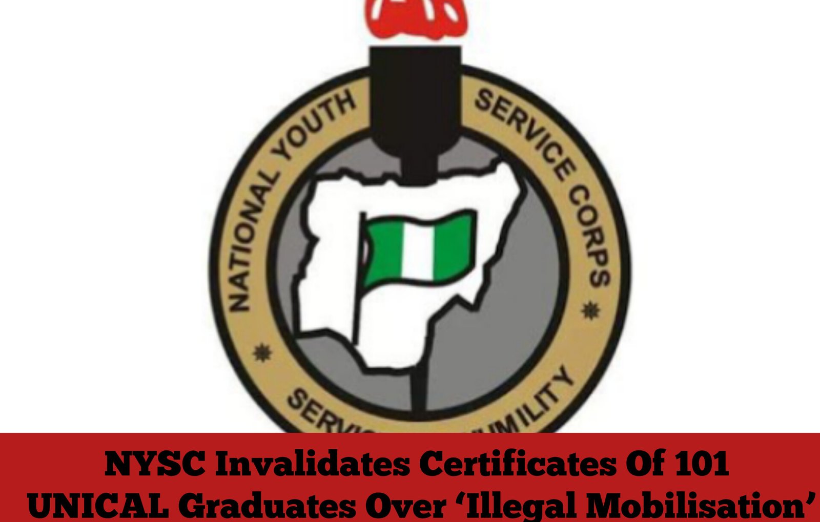 NYSC Invalidates Certificates Of 101 UNICAL Graduates Over ‘Illegal Mobilisatio