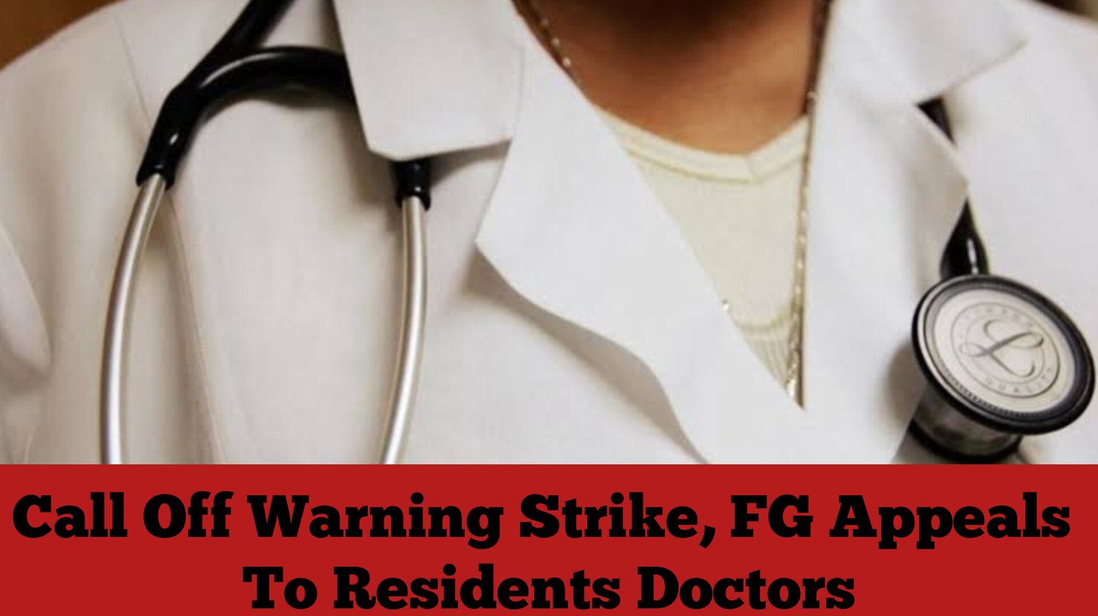 Call Off Warning Strike, FG Appeals To Residents Doctors