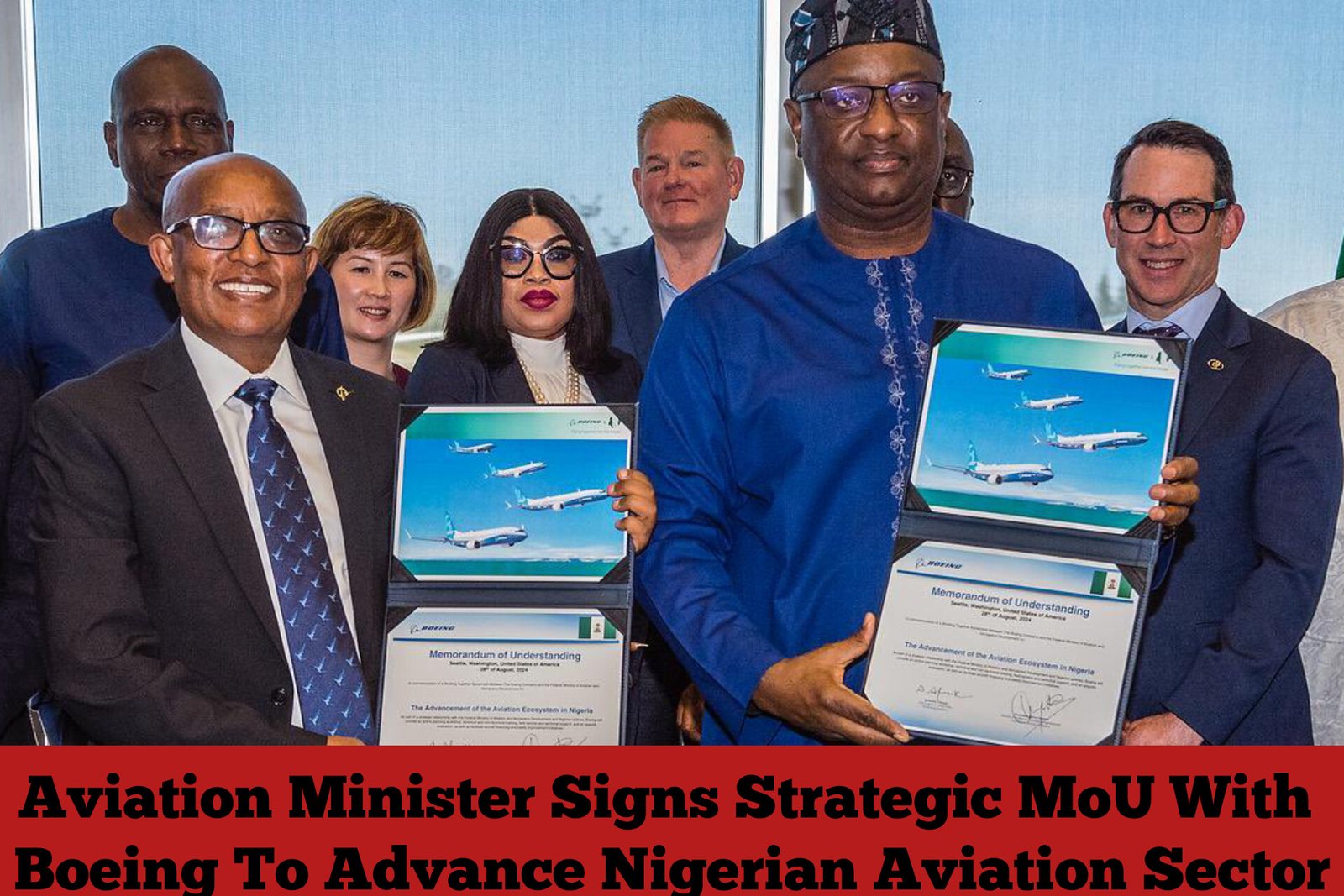 Aviation Minister Signs Strategic MoU With Boeing To Advance Nigerian Aviation Sector