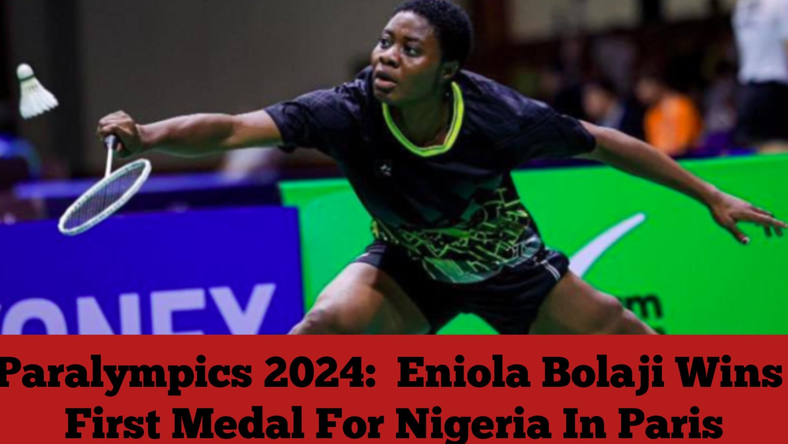 Paralympics 2024: Eniola Bolaji Wins First Medal For Nigeria In Paris