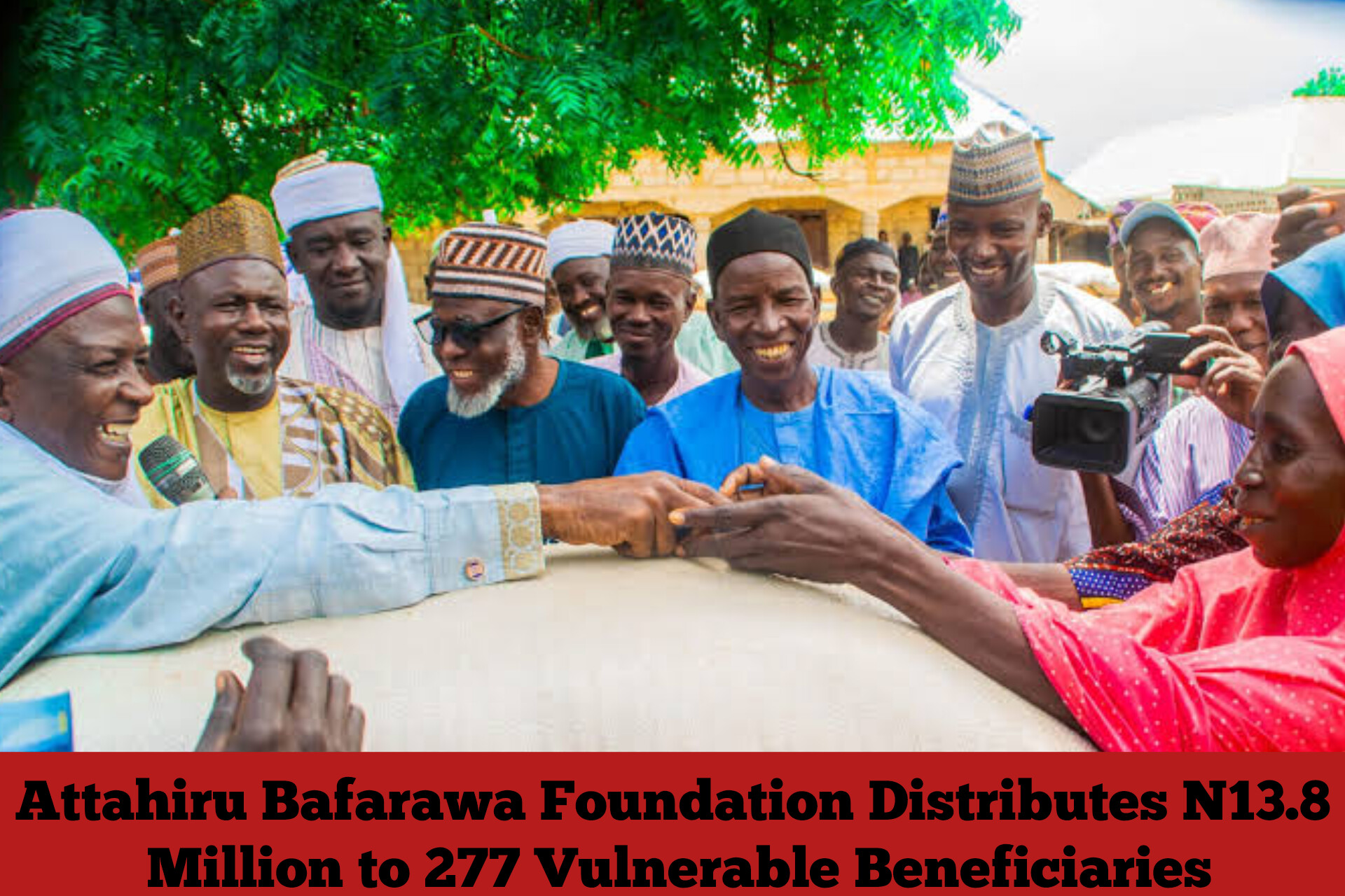 Attahiru Bafarawa Foundation Distributes N13.8 Million to 277 Vulnerable Beneficiaries