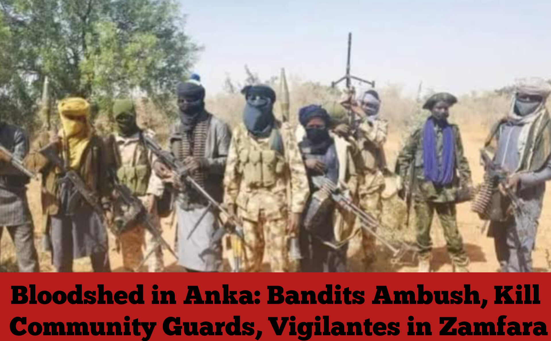 Bloodshed in Anka: Bandits Ambush, Kill Community Guards, Vigilantes in Zamfara