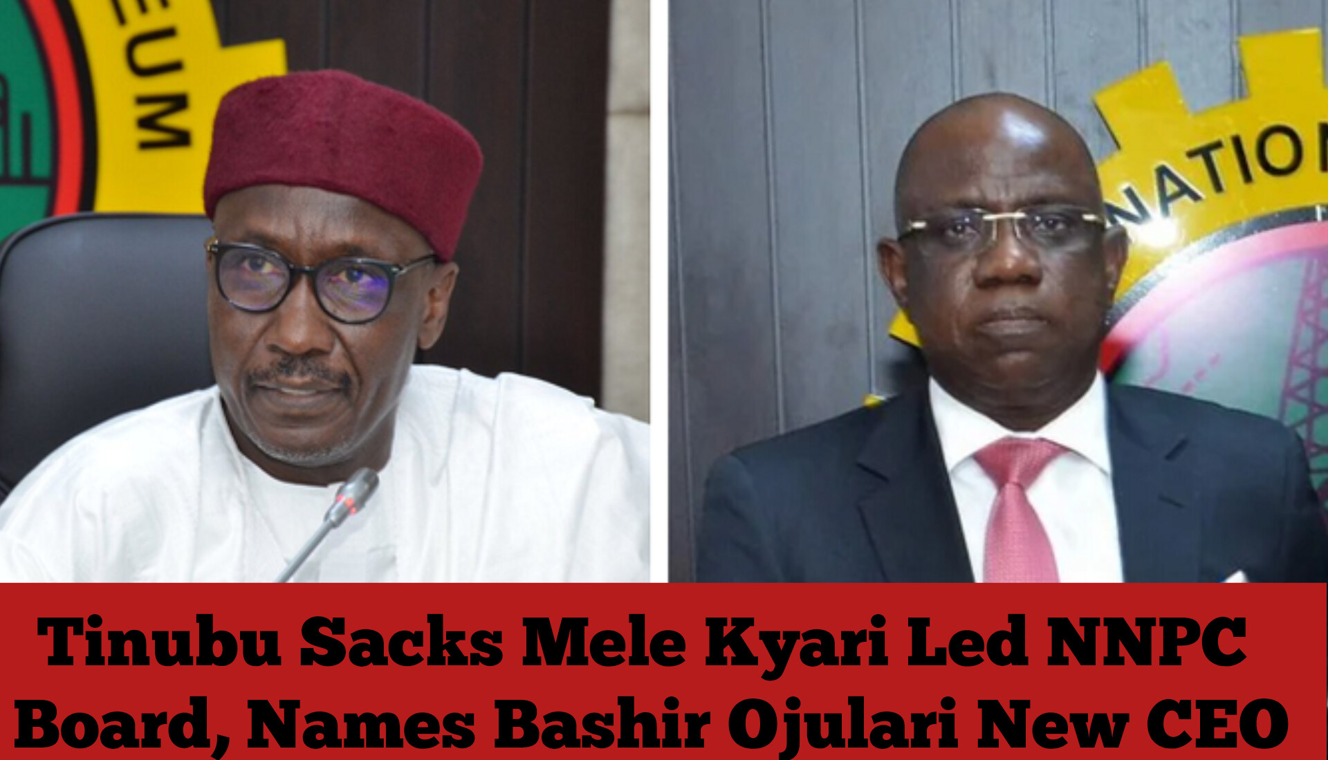 Tinubu Sacks Mele Kyari Led NNPC Board, Names Bashir Ojulari New CEO