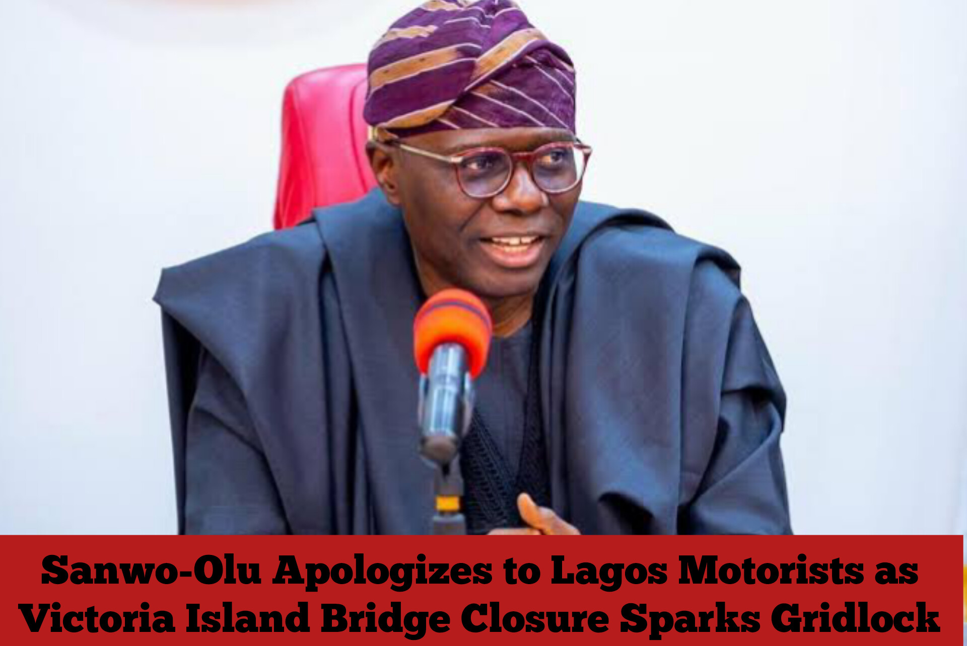 Sanwo-Olu Apologizes to Lagos Motorists as Victoria Island Bridge Closure Sparks Gridlock