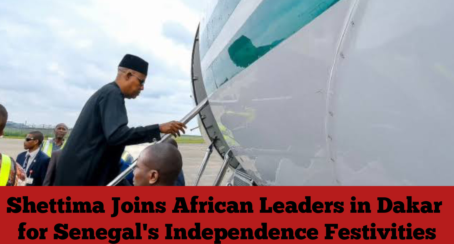 Shettima Joins African Leaders in Dakar for Senegal’s Independence Festivities