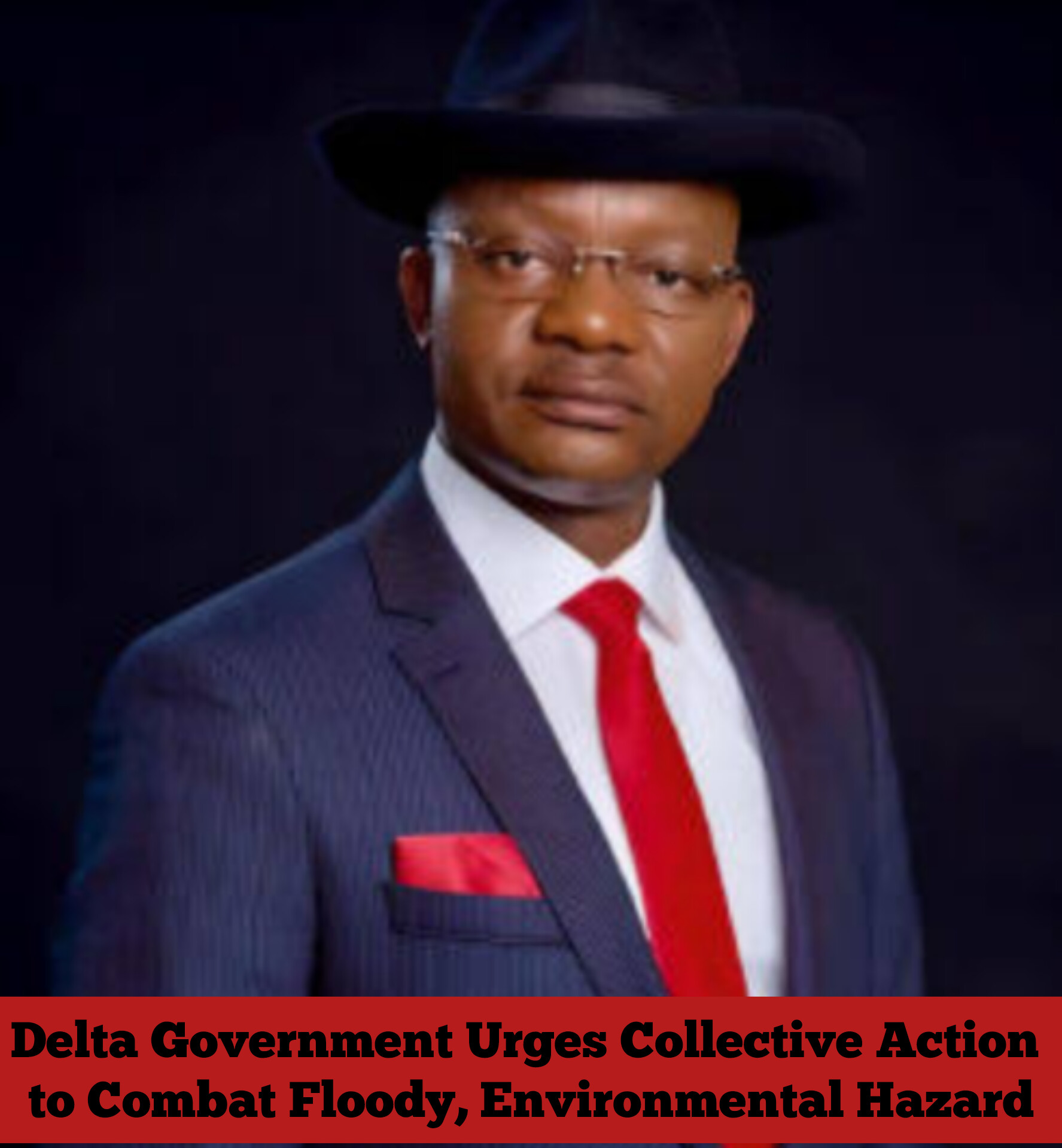 Delta Government Urges Collective Action to Combat Floody, Environmental Hazard