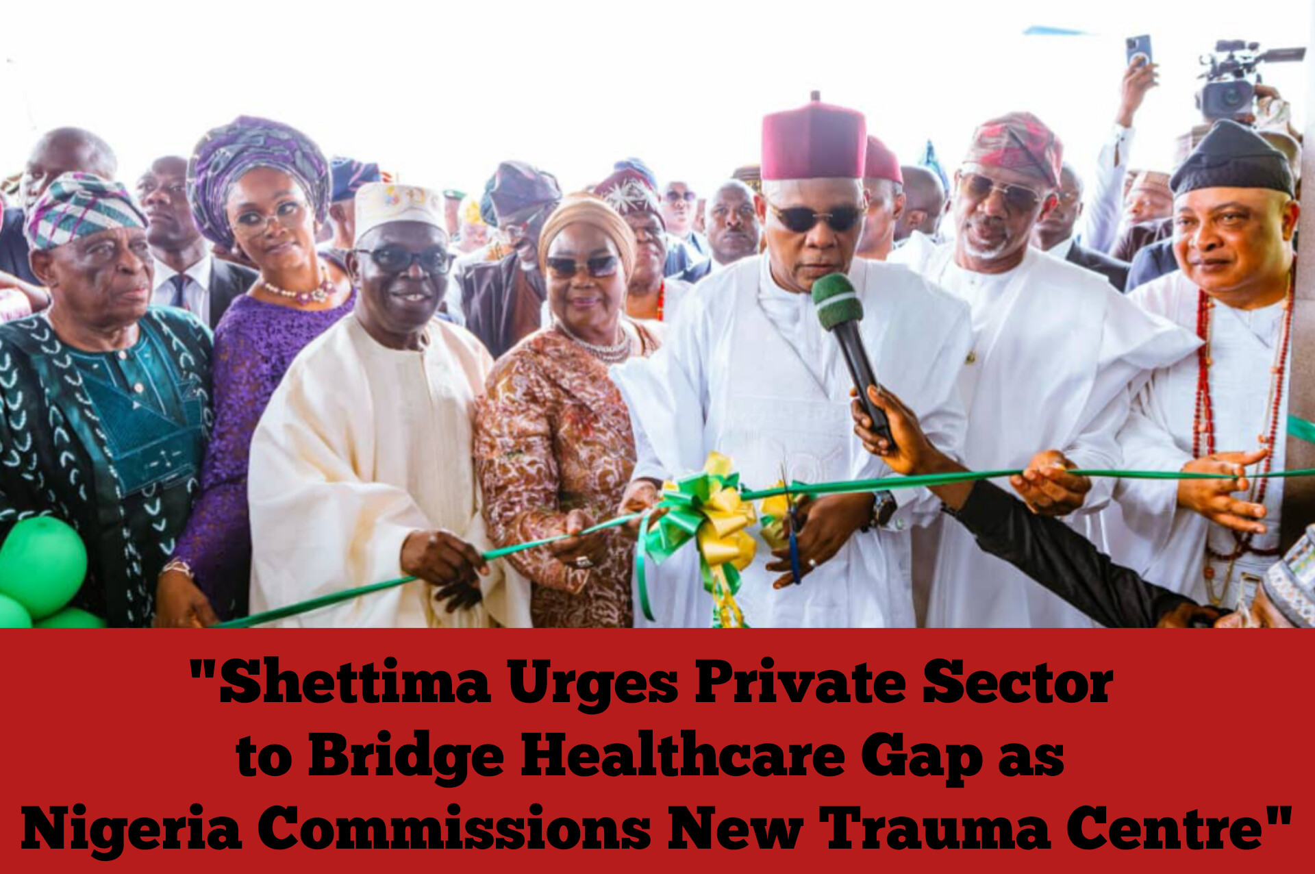 “Shettima Urges Private Sector to Bridge Healthcare Gap as Nigeria Commissions New Trauma Centre”