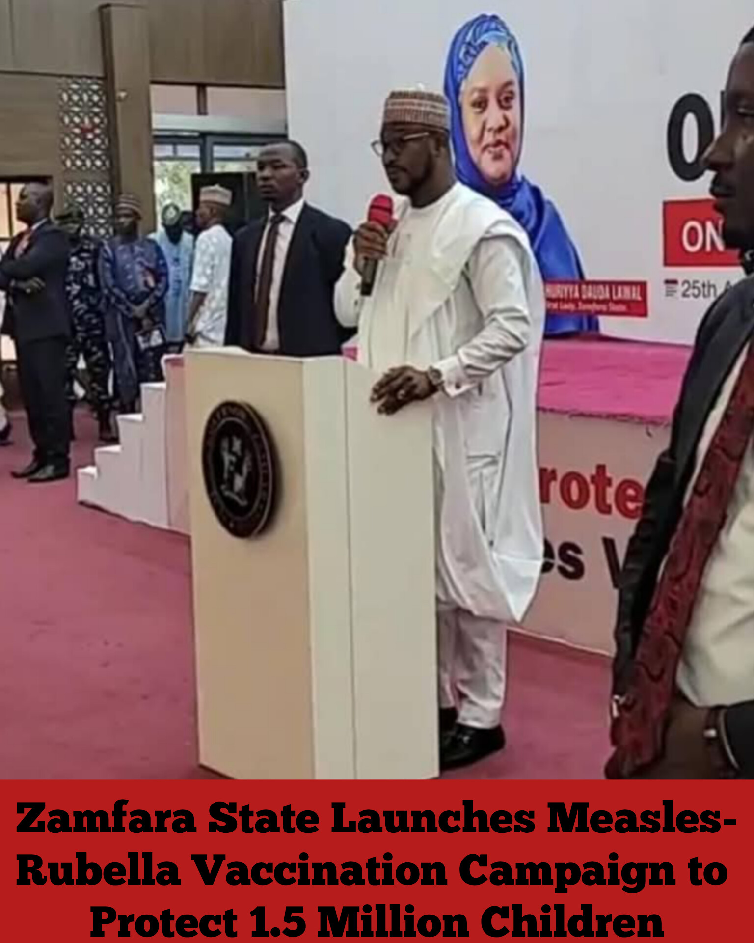 Zamfara State Launches Measles-Rubella Vaccination Campaign to Protect 1.5 Million Children