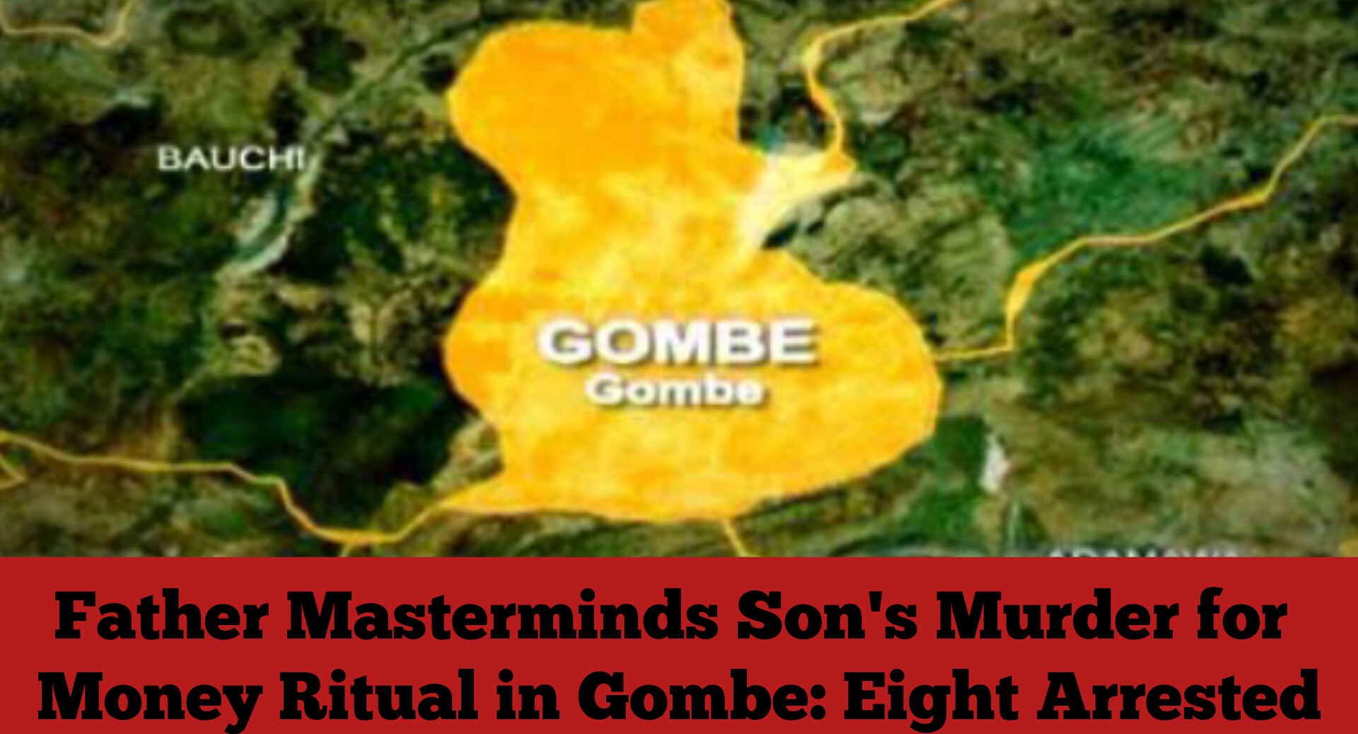 Father Masterminds Son's Murder for Money Ritual in Gombe: Eight Arrested