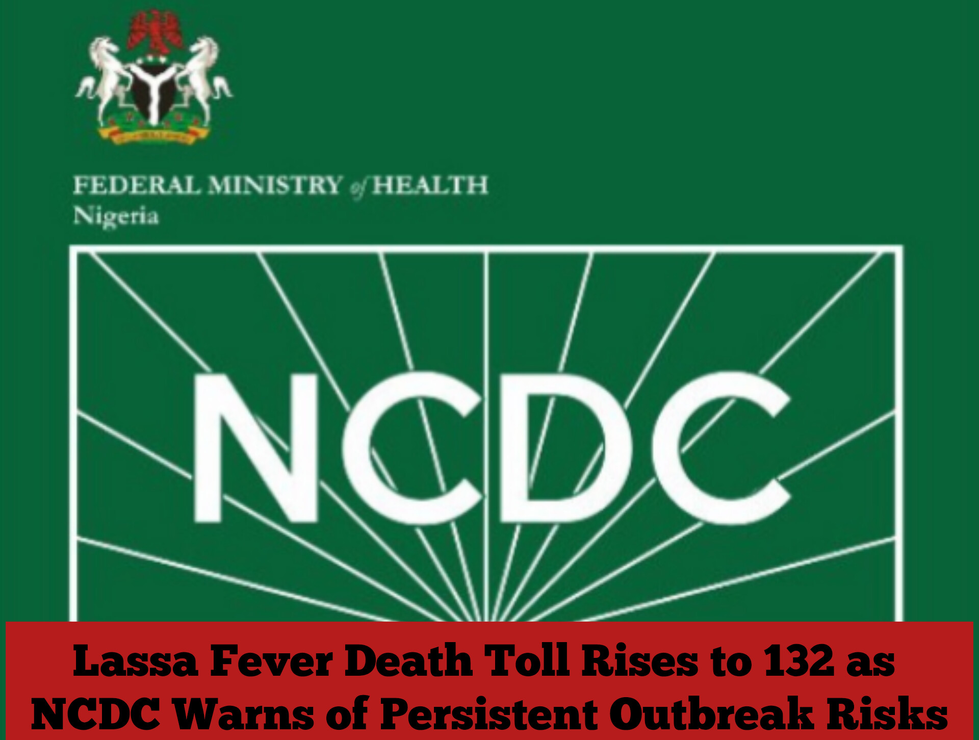Lassa Fever Death Toll Rises to 132 as NCDC Warns of Persistent Outbreak Risks