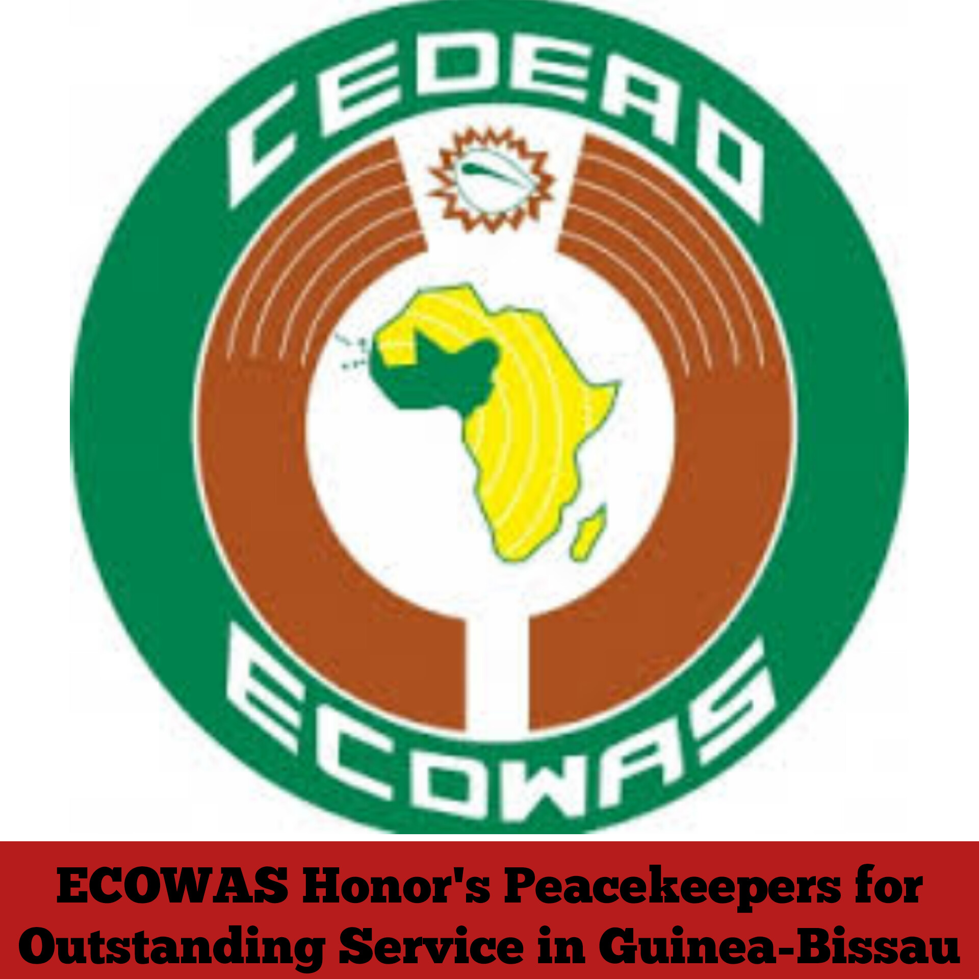 ECOWAS Honor's Peacekeepers for Outstanding Service in Guinea-Bissau