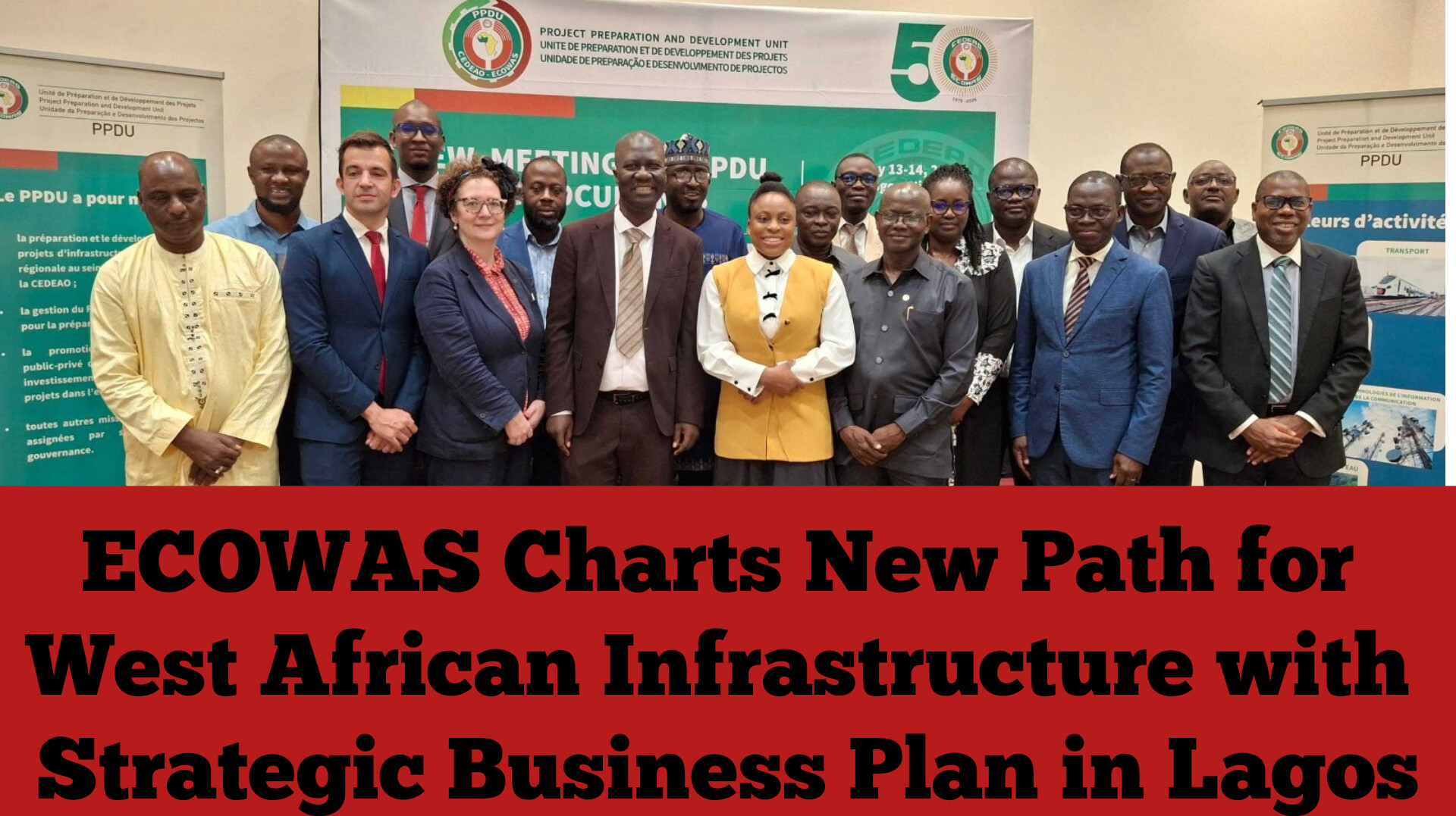 ECOWAS Charts New Path for West African Infrastructure with Strategic Business Plan in Lagos