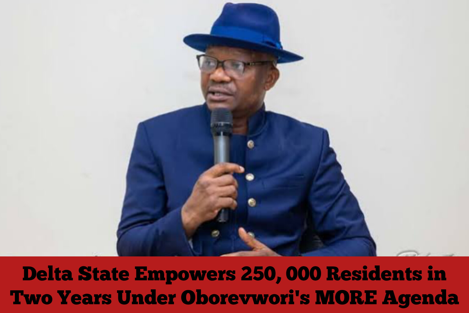 Delta State Empowers 250, 000 Residents in Two Years Under Oborevwori's MORE Agenda