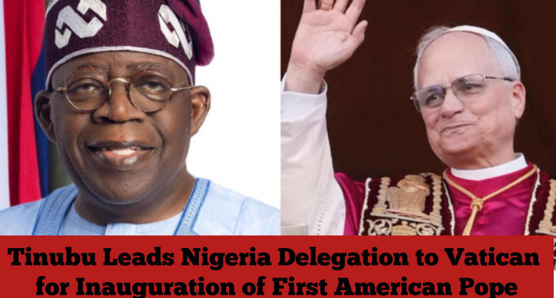Tinubu Leads Nigeria Delegation to Vatican for Inauguration of First American Pope