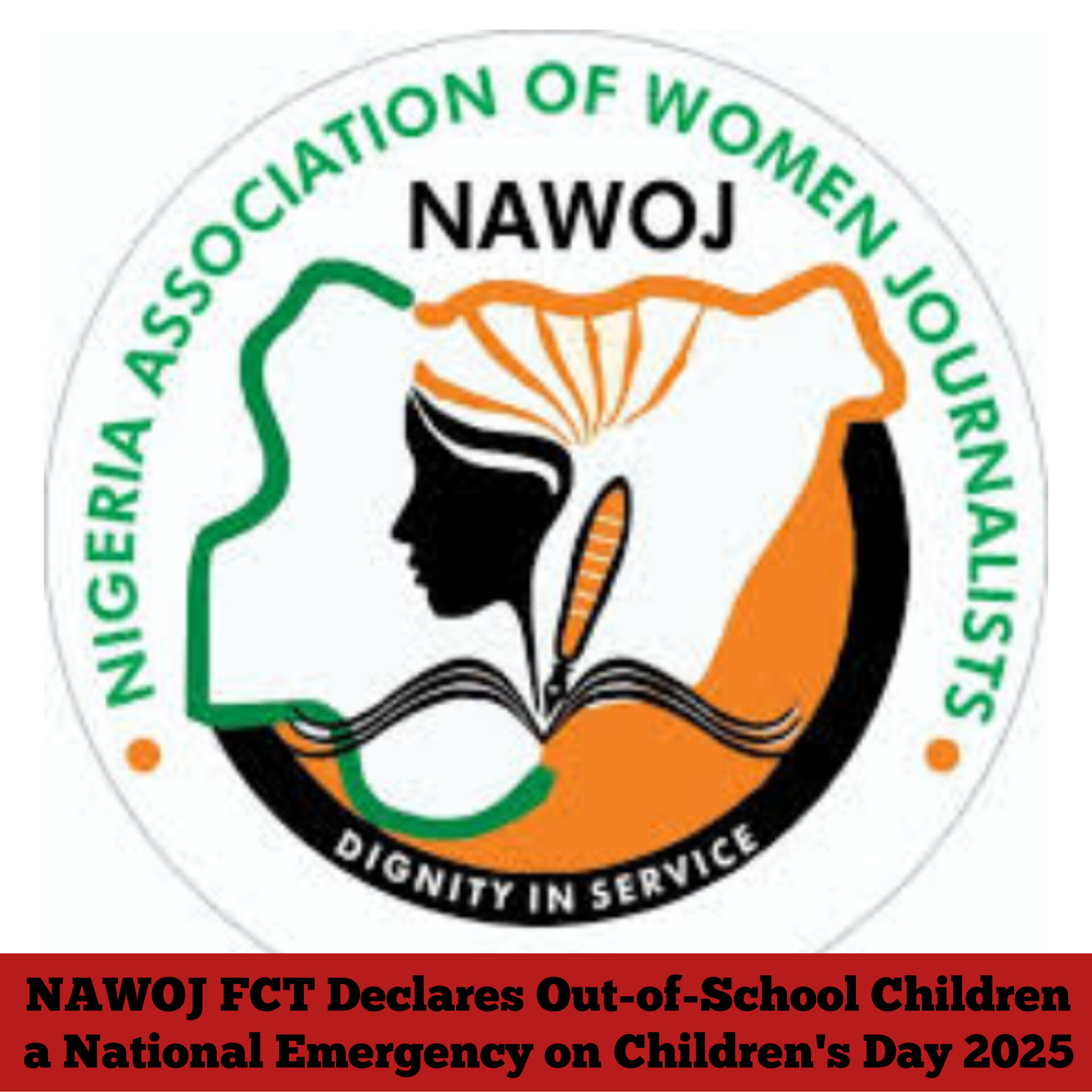 NAWOJ FCT Declares Out-of-School Children a National Emergency on Children’s Day 2025