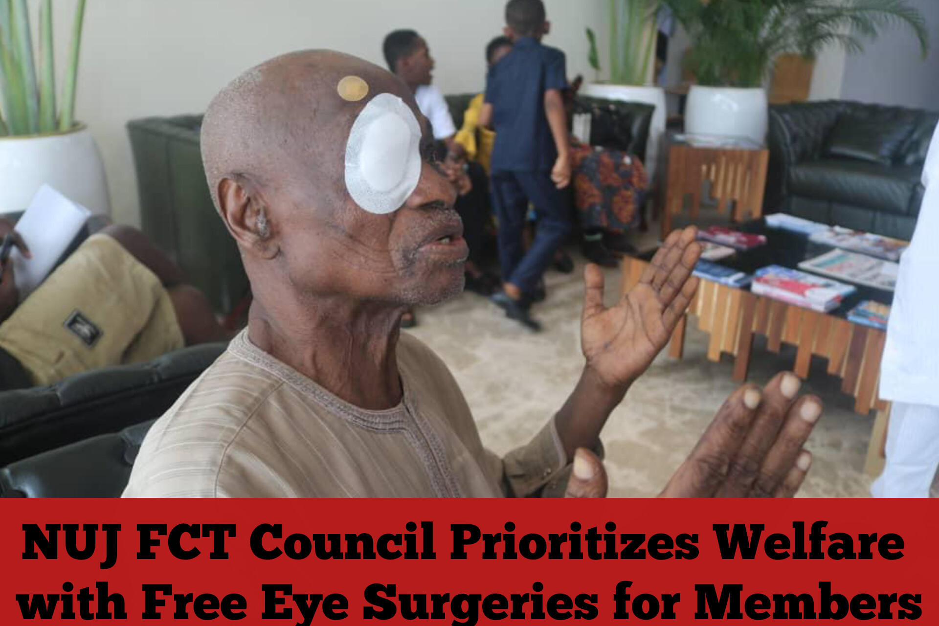 NUJ FCT Council Prioritizes Welfare with Free Eye Surgeries for Members