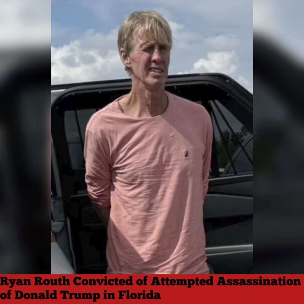 Ryan Routh Convicted of Attempted Assassination of Donald Trump in ...