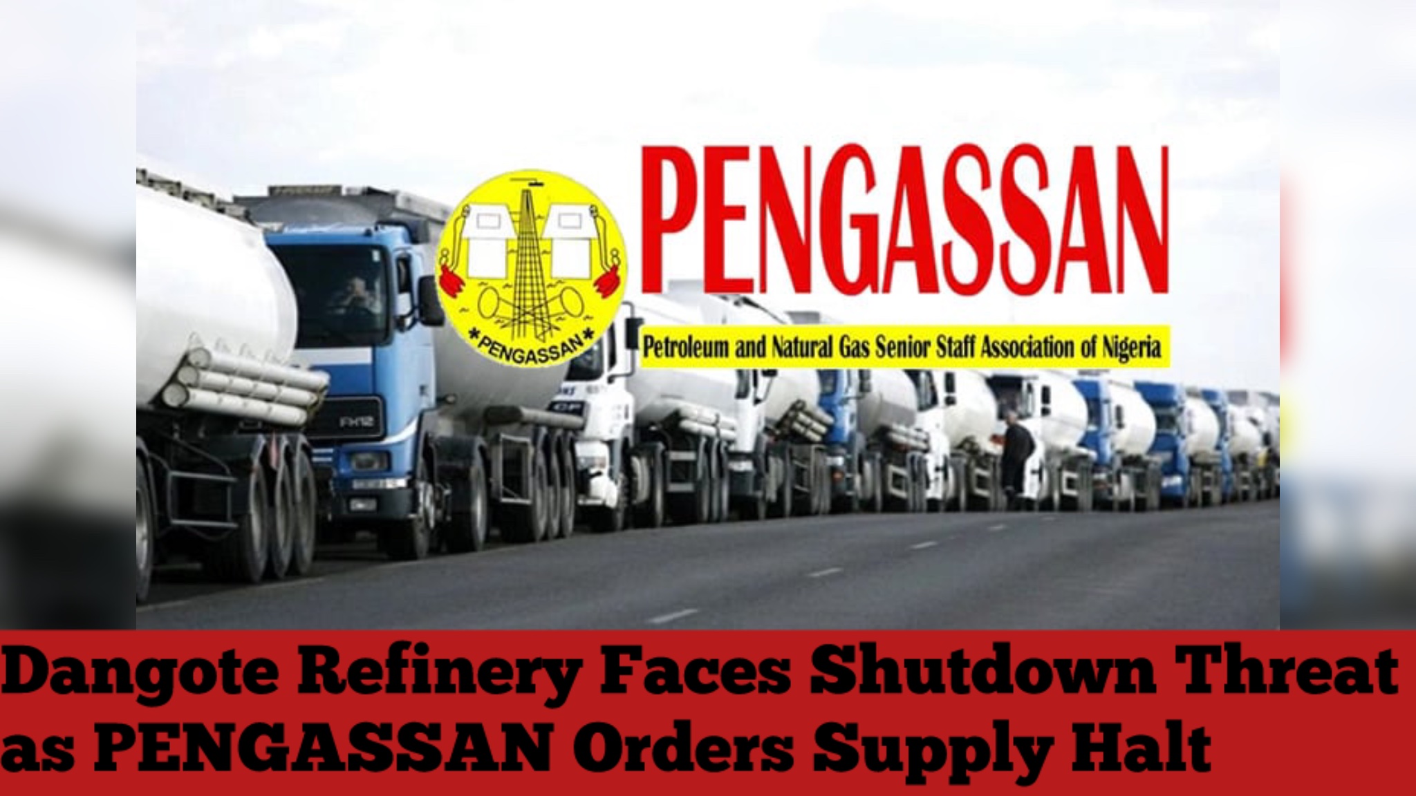 Dangote Refinery Faces Shutdown Threat as PENGASSAN Orders Supply Halt