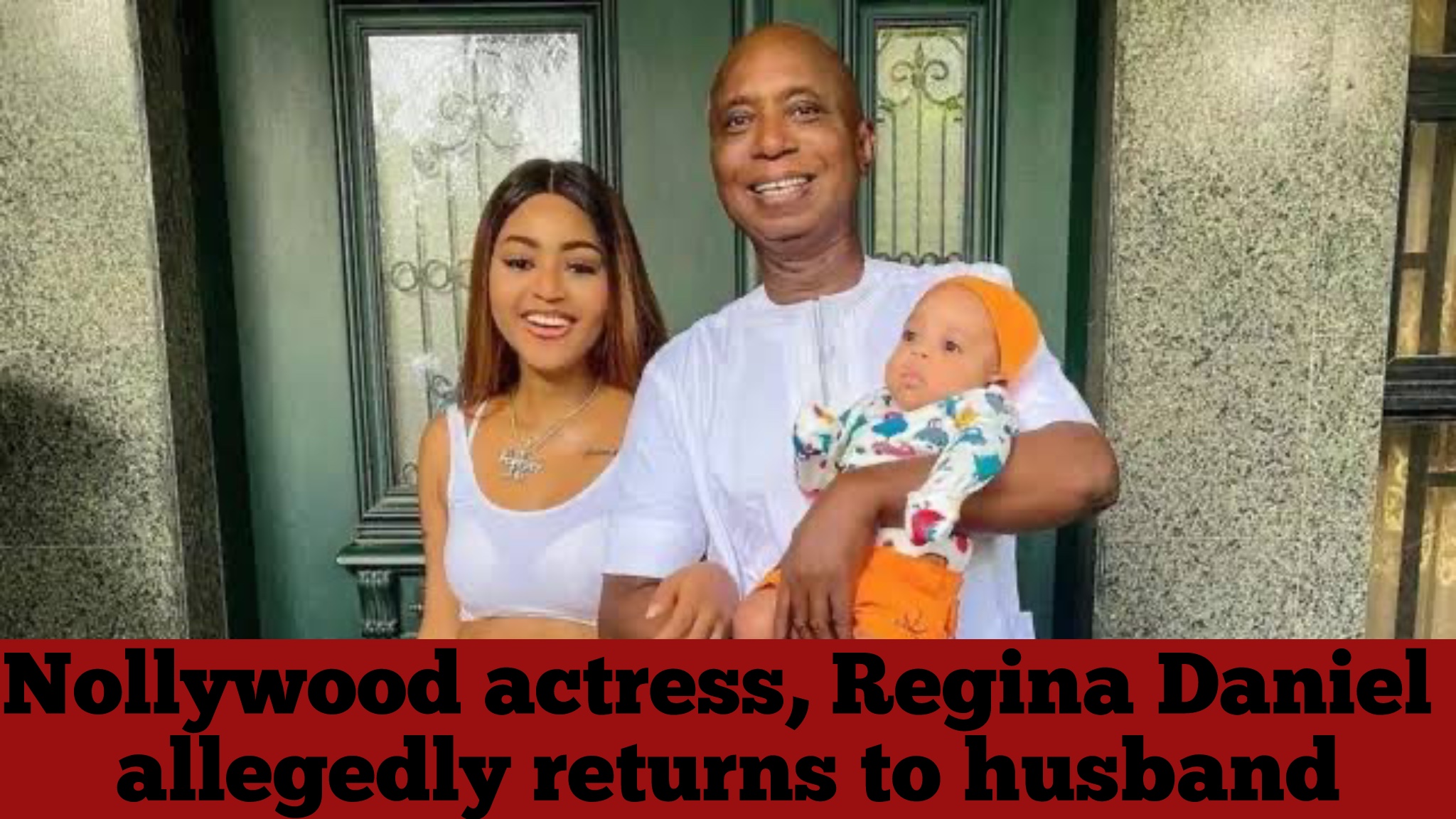 Nollywood actress, Regina Daniel allegedly returns to husband