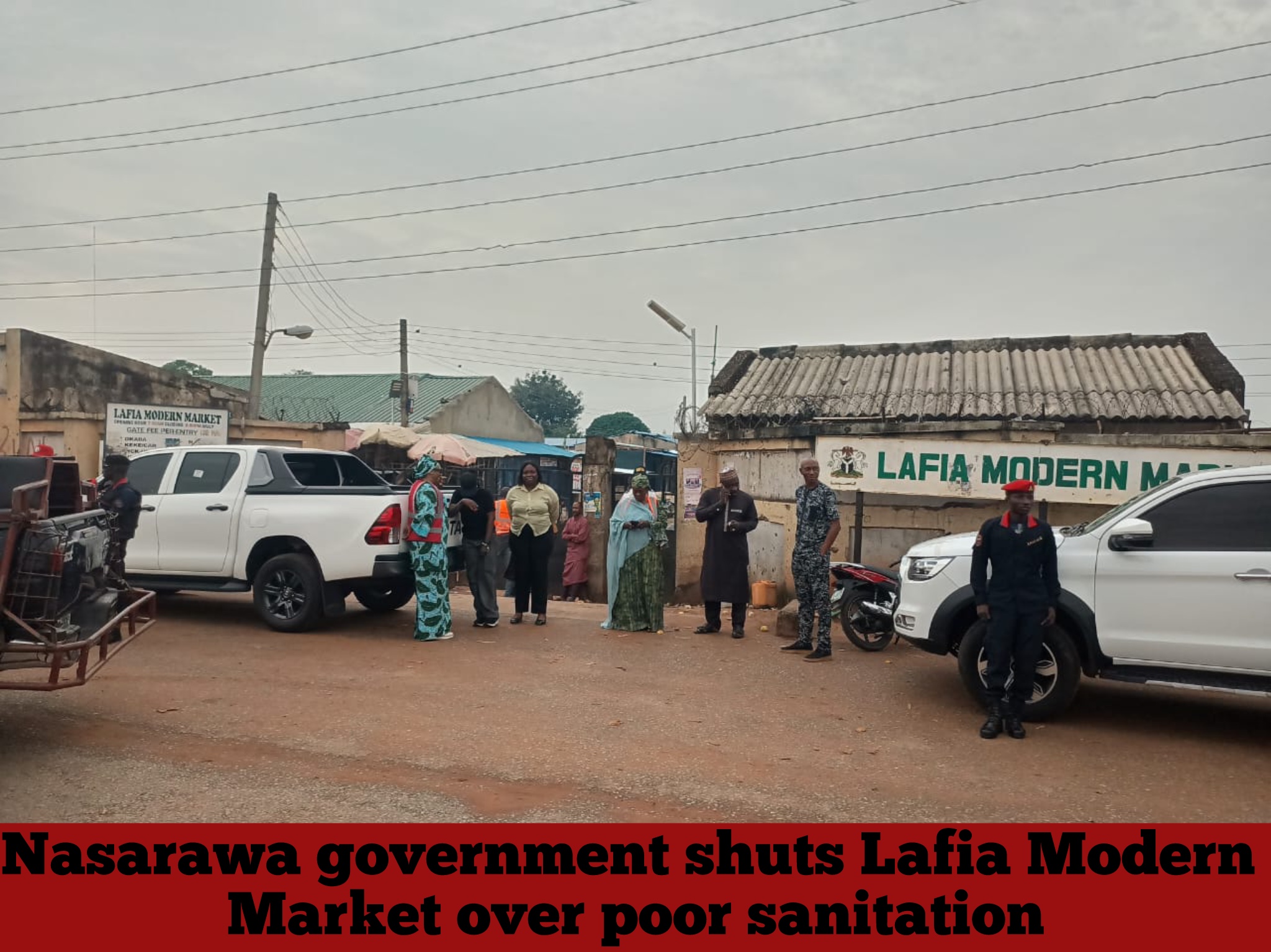Nasarawa government shuts Lafia Modern Market over poor sanitation ‎