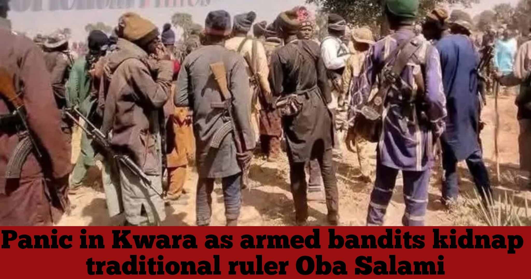 Panic in Kwara as armed bandits kidnap traditional ruler Oba Salami