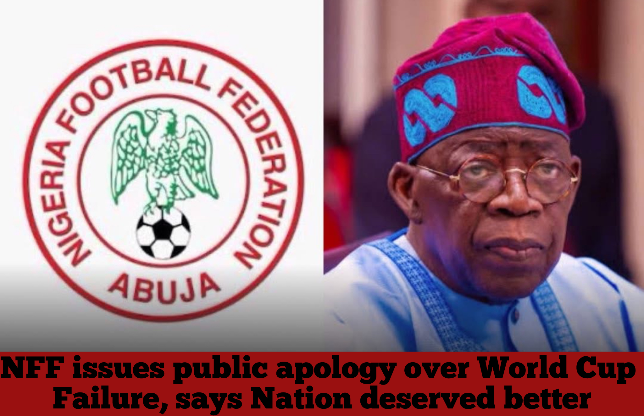 NFF issues public apology over World Cup Failure, says Nation deserved better