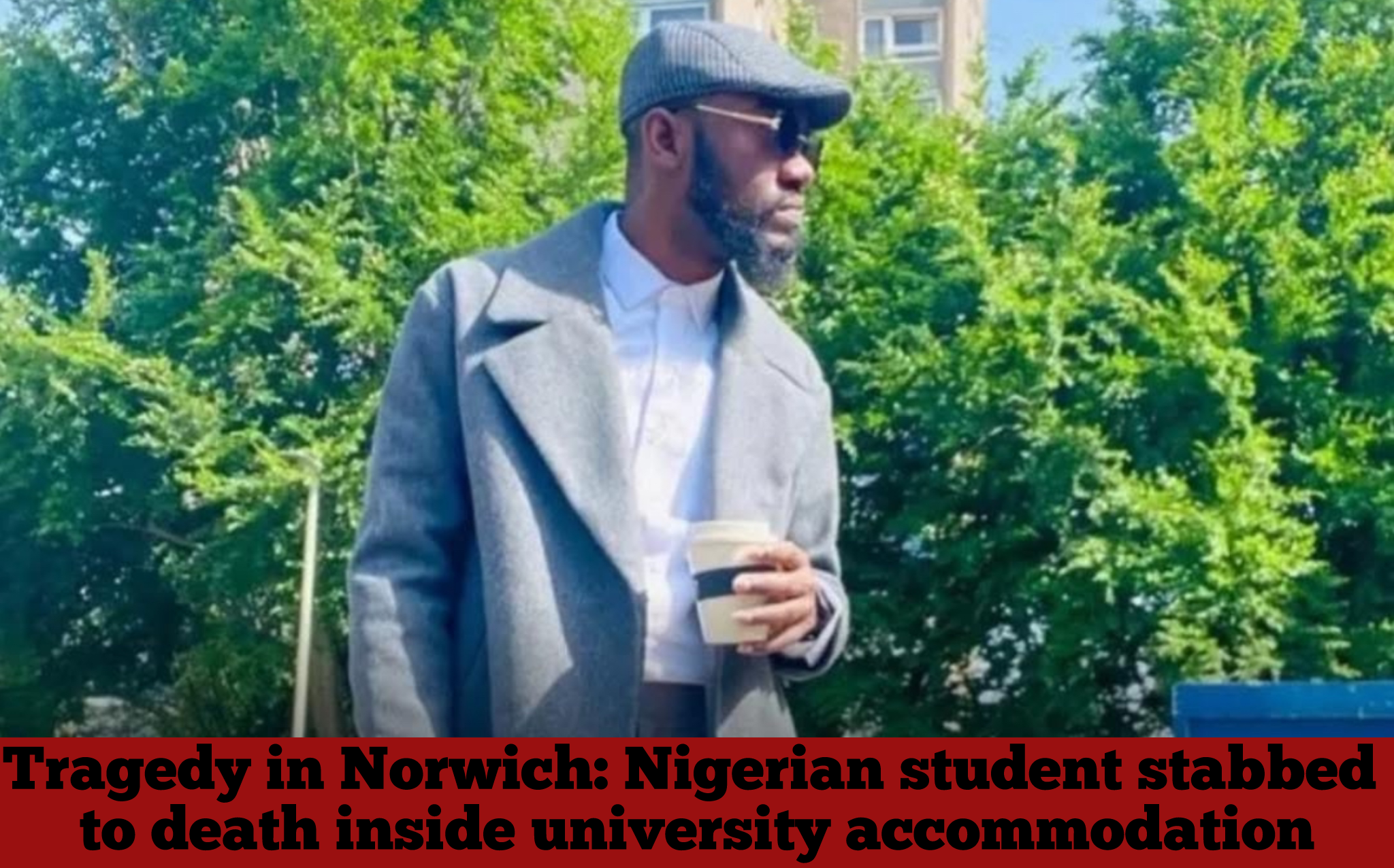 Tragedy in Norwich: Nigerian student stabbed to death inside university accommodation