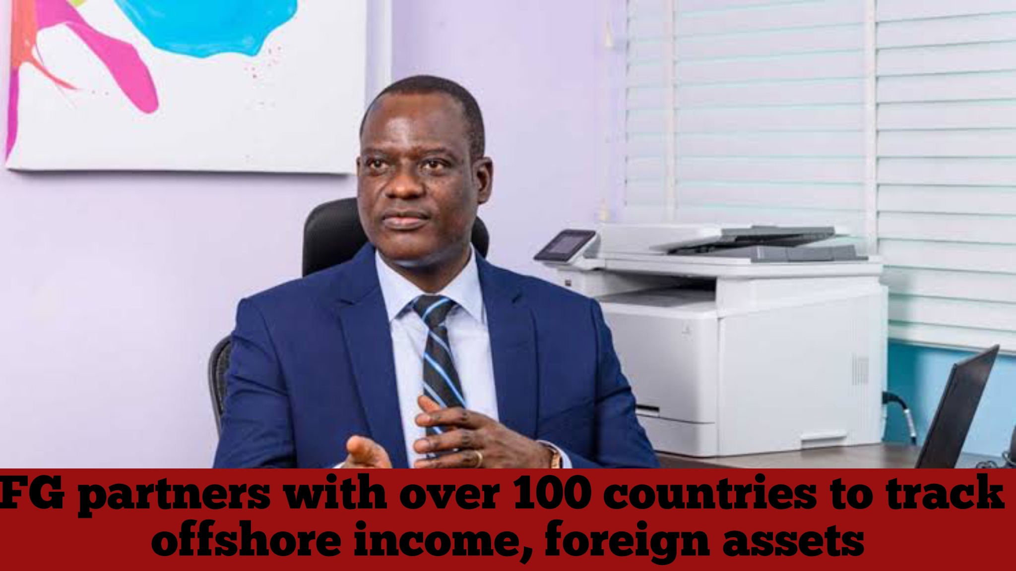 FG partners with over 100 countries to track offshore income, foreign assets