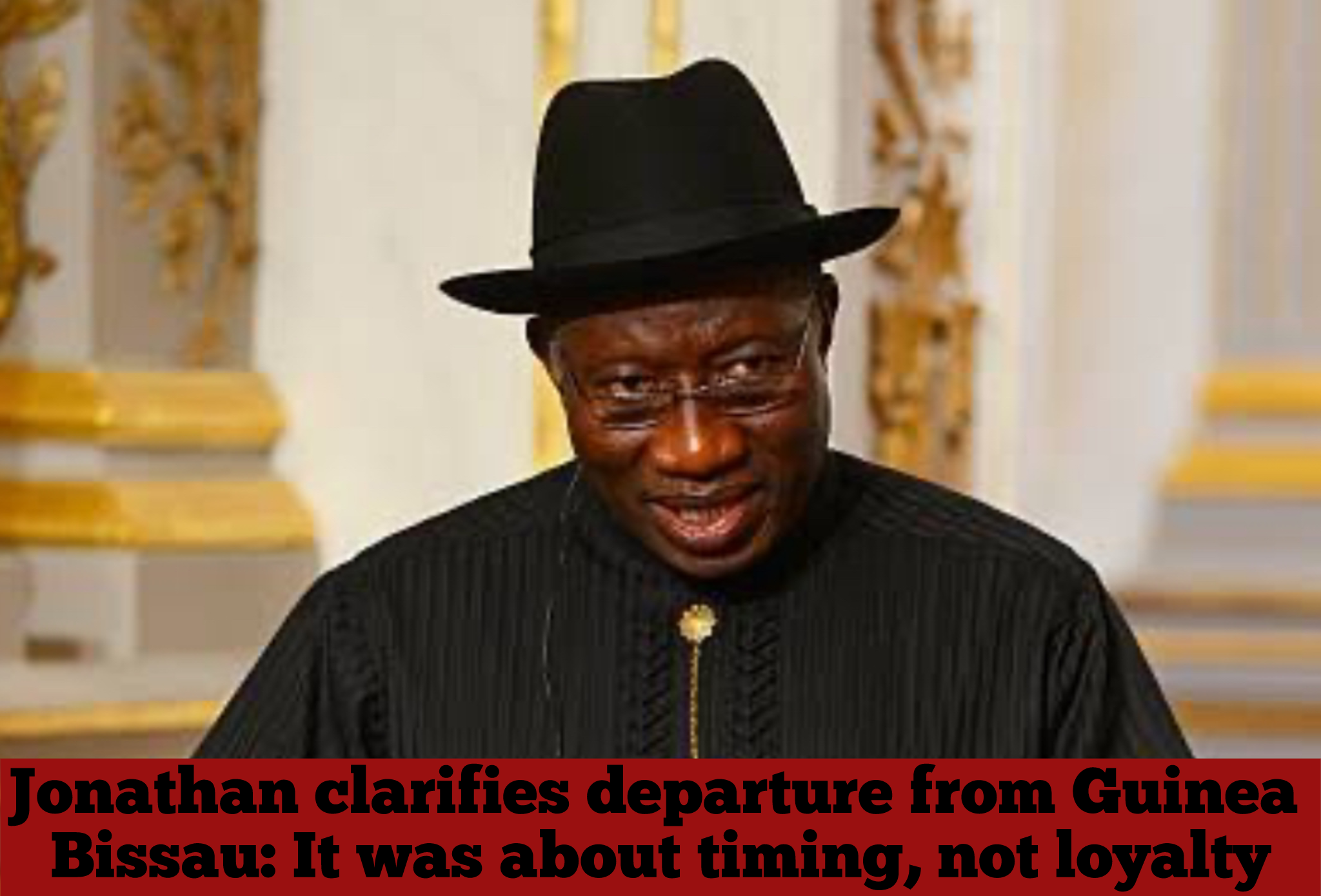 Jonathan clarifies departure from Guinea Bissau: It was about timing, not loyalty