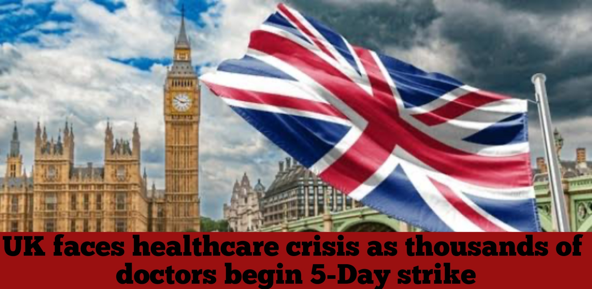 UK faces healthcare crisis as thousands of doctors begin 5-Day strike