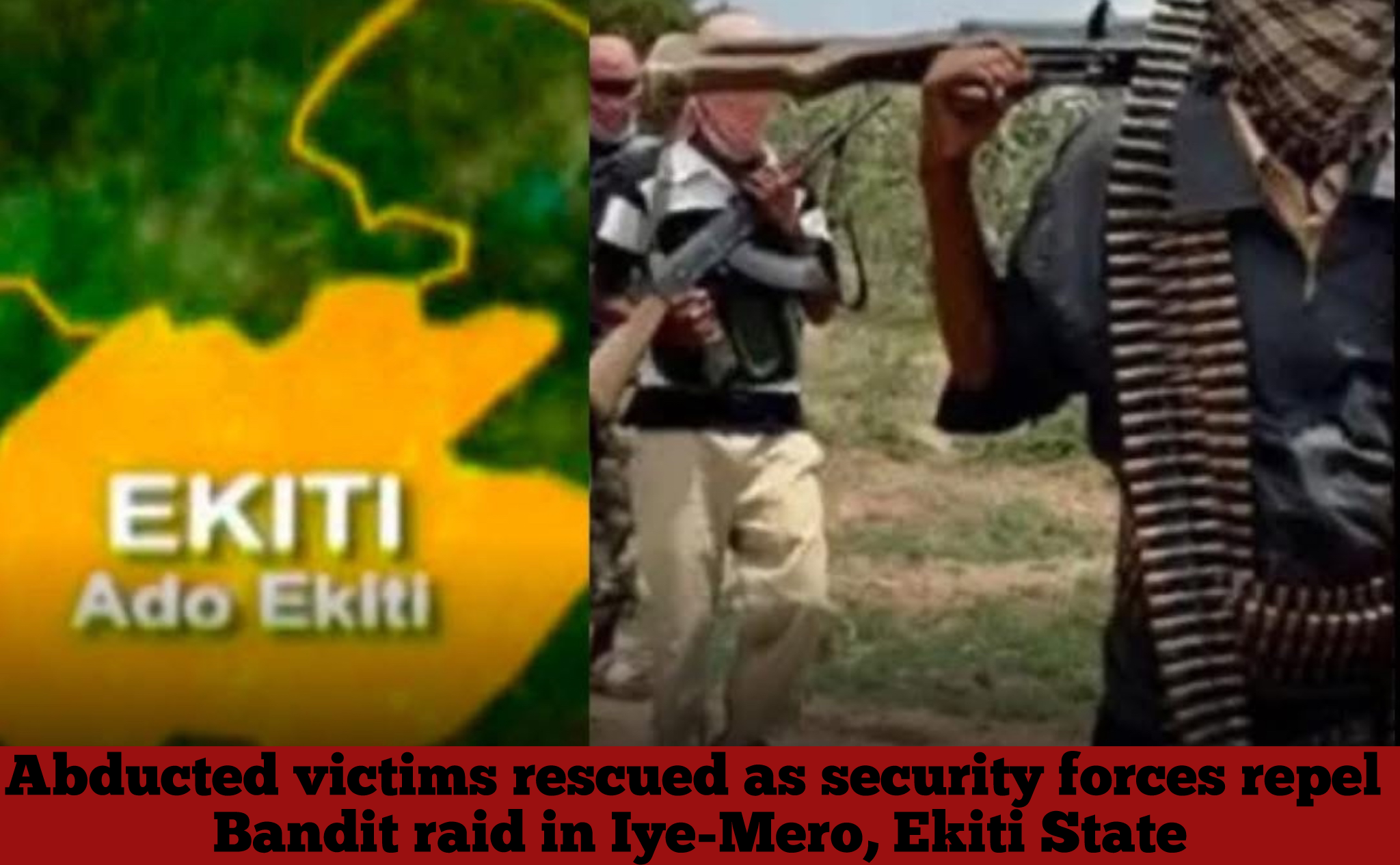 Abducted victims rescued as security forces repel Bandit raid in Iye-Mero, Ekiti State