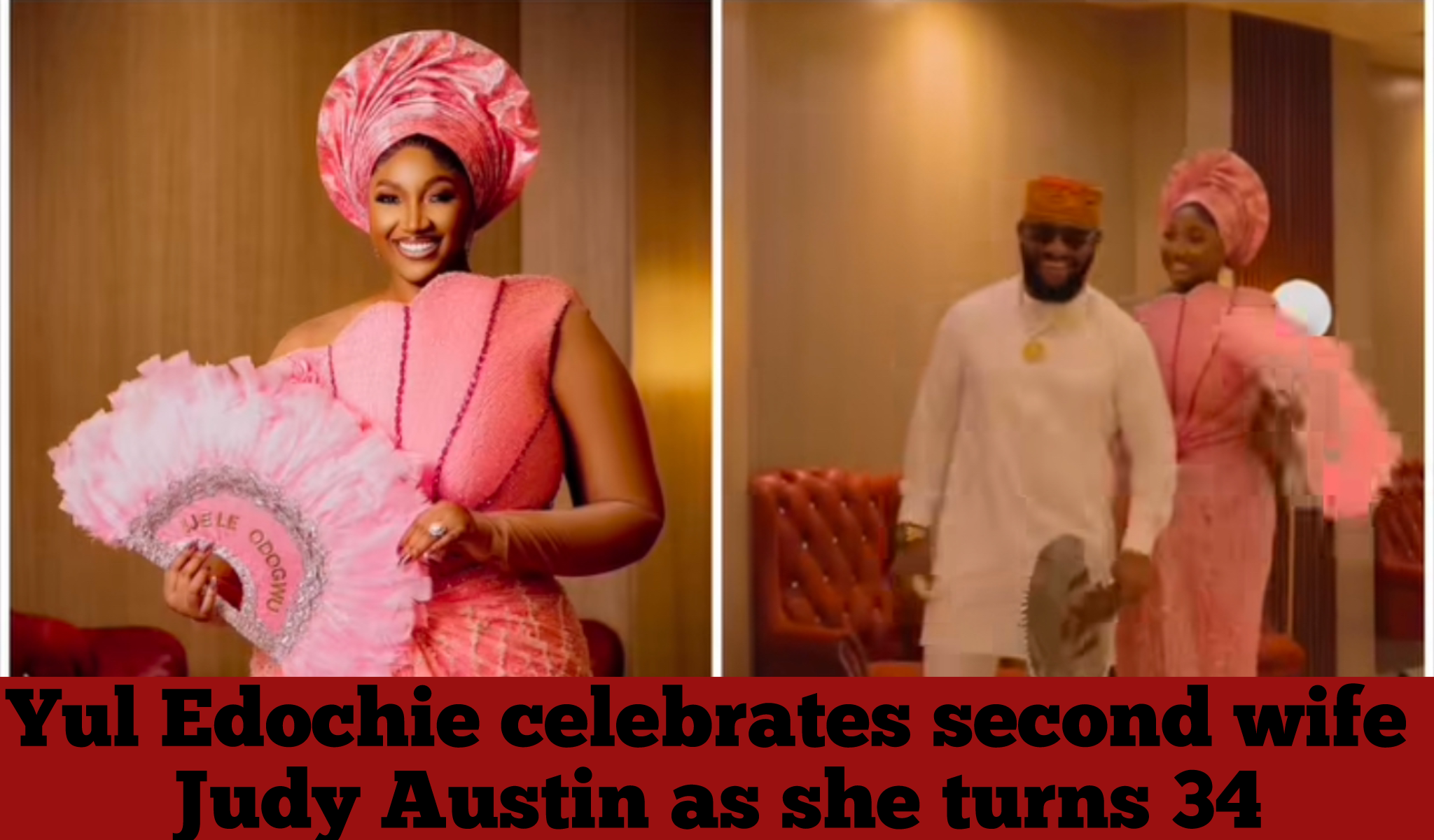 Yul Edochie celebrates second wife Judy Austin as she turns 34