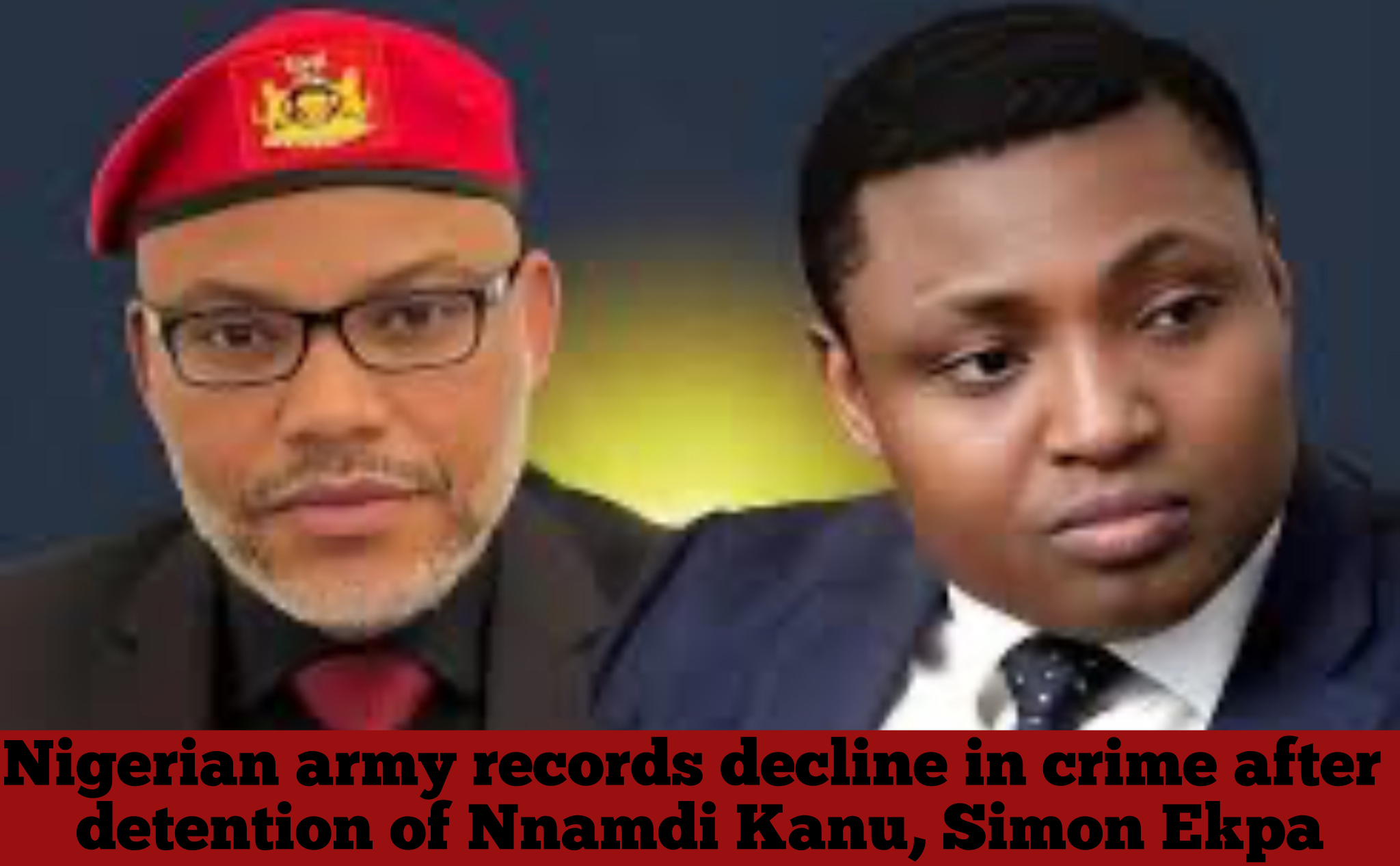 Nigerian army records decline in crime after detention of Nnamdi Kanu, Simon Ekpa