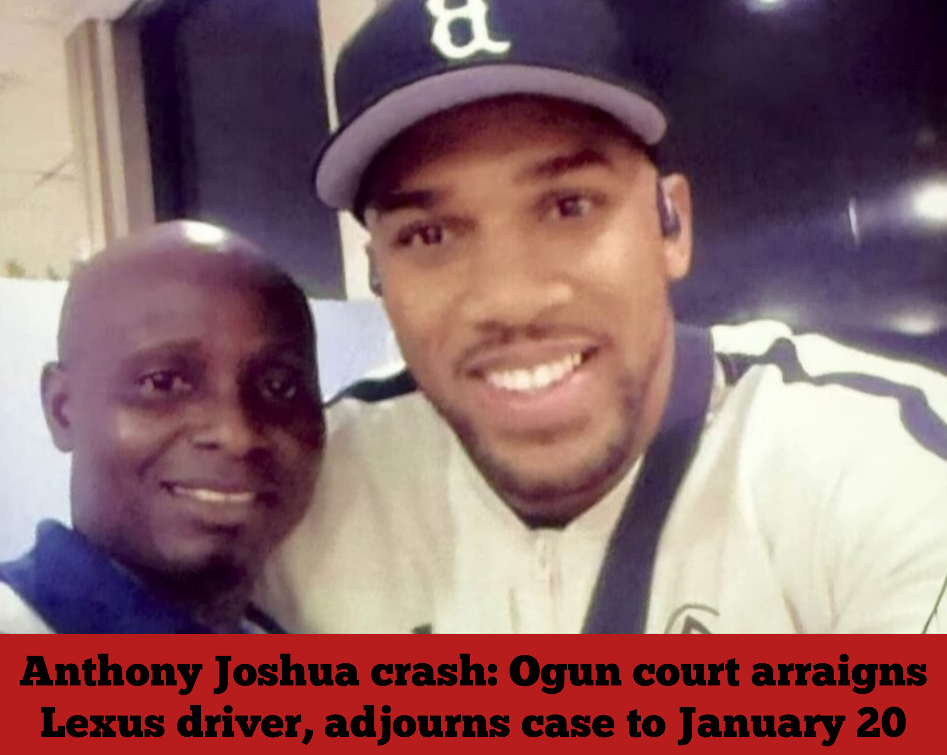 Anthony Joshua crash: Ogun court arraigns Lexus driver, adjourns case to January 20