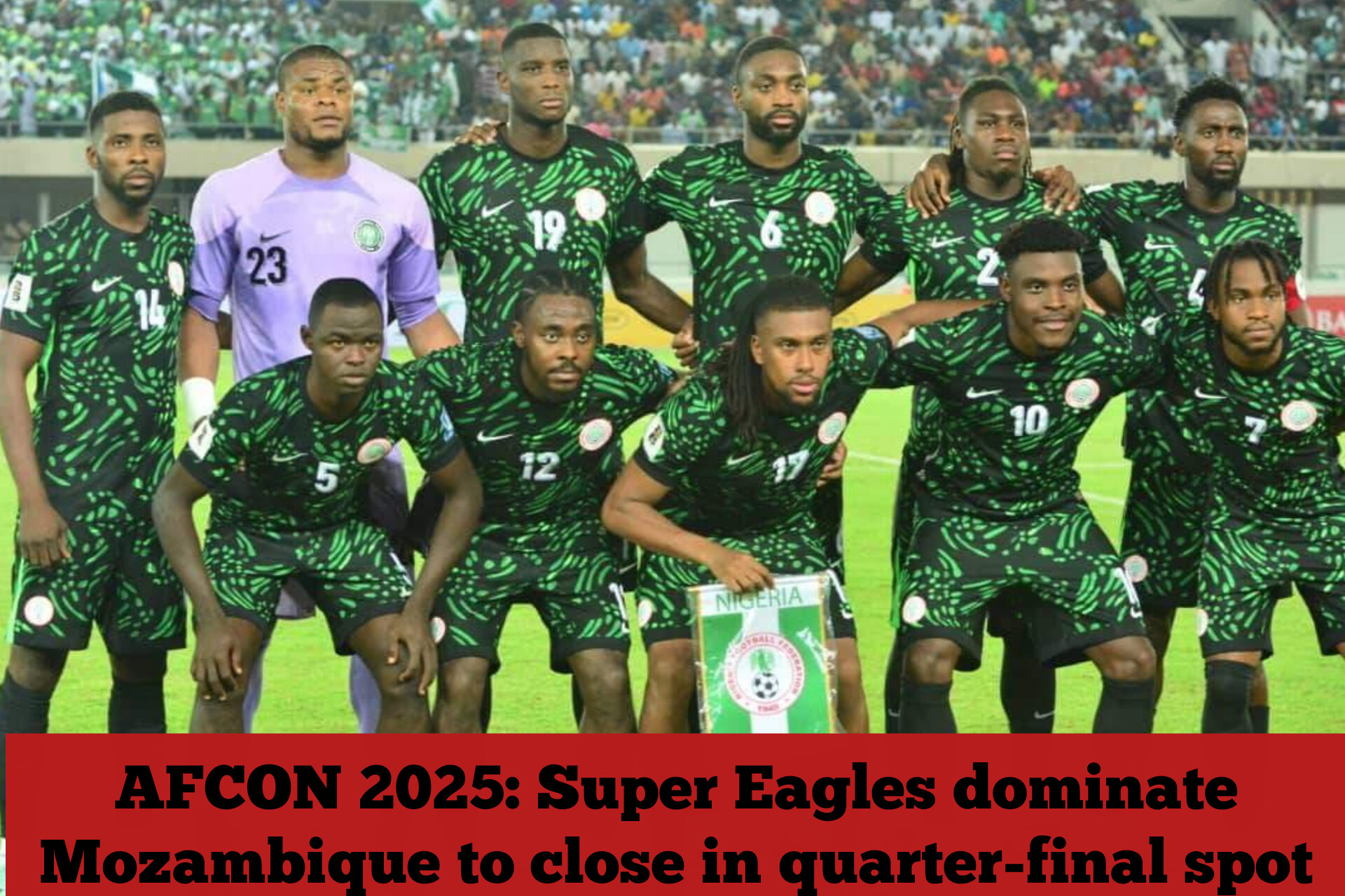 AFCON 2025: Super Eagles dominate Mozambique to close in quarter-final spot
