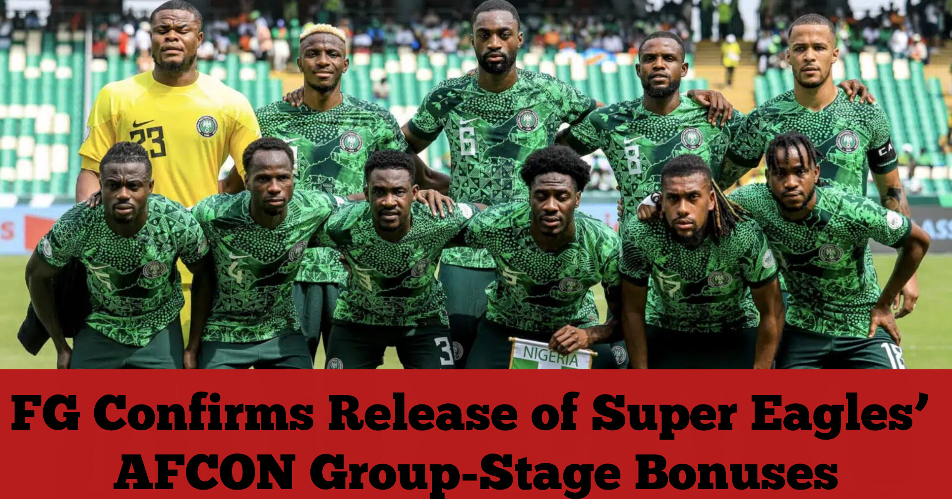 FG Confirms Release of Super Eagles’ AFCON Group-Stage Bonuses