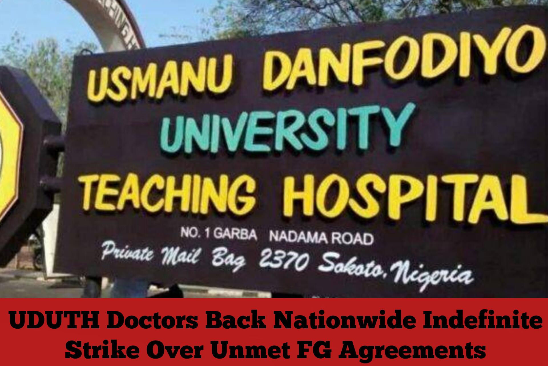 UDUTH Doctors Back Nationwide Indefinite Strike Over Unmet FG Agreements