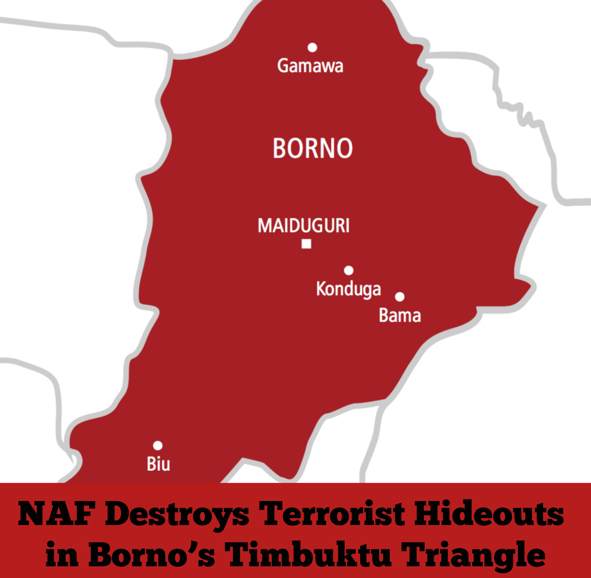 NAF Destroys Terrorist Hideouts in Borno’s Timbuktu Triangle