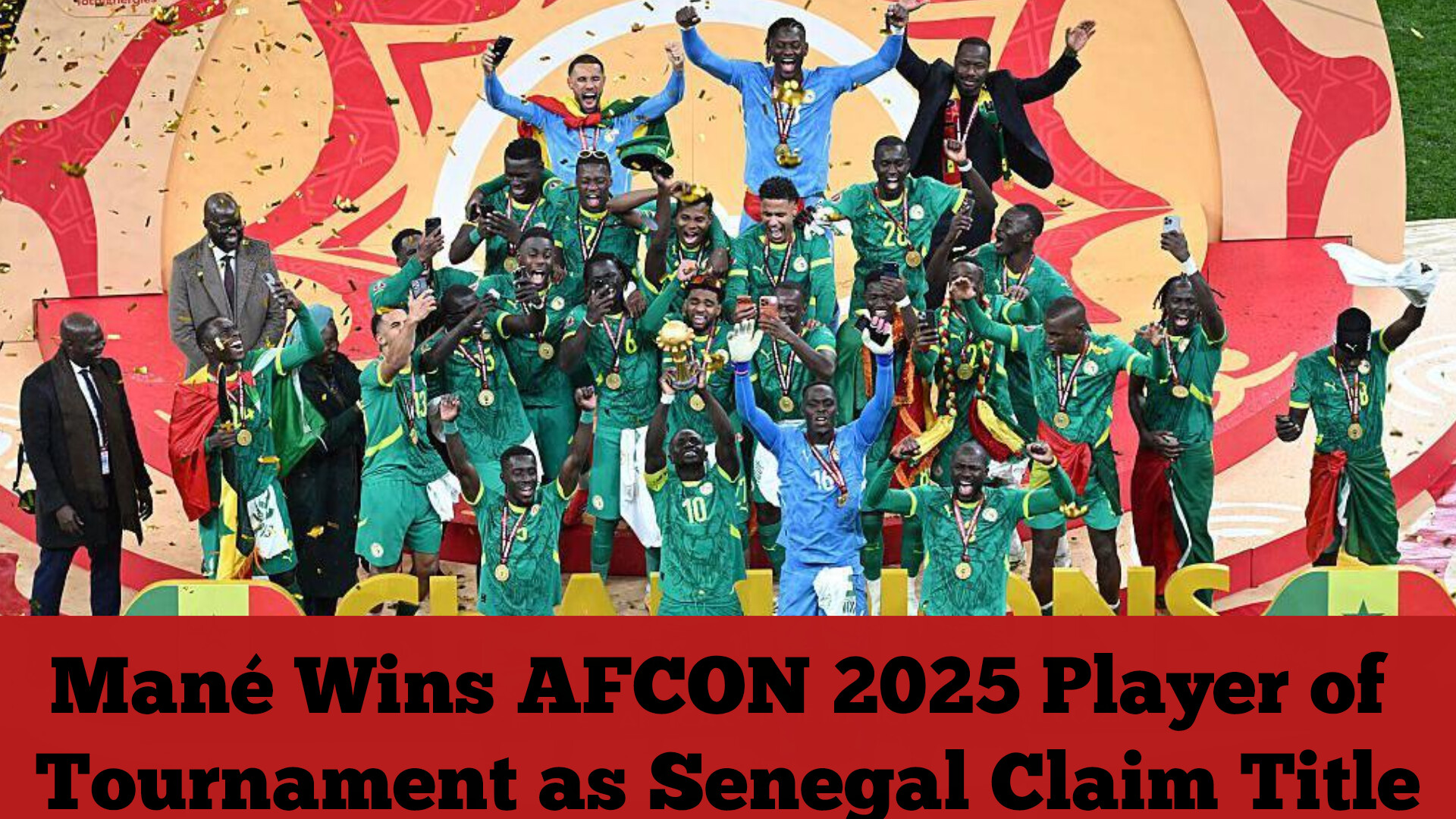 Mané Wins AFCON 2025 Player of Tournament as Senegal Claim Title